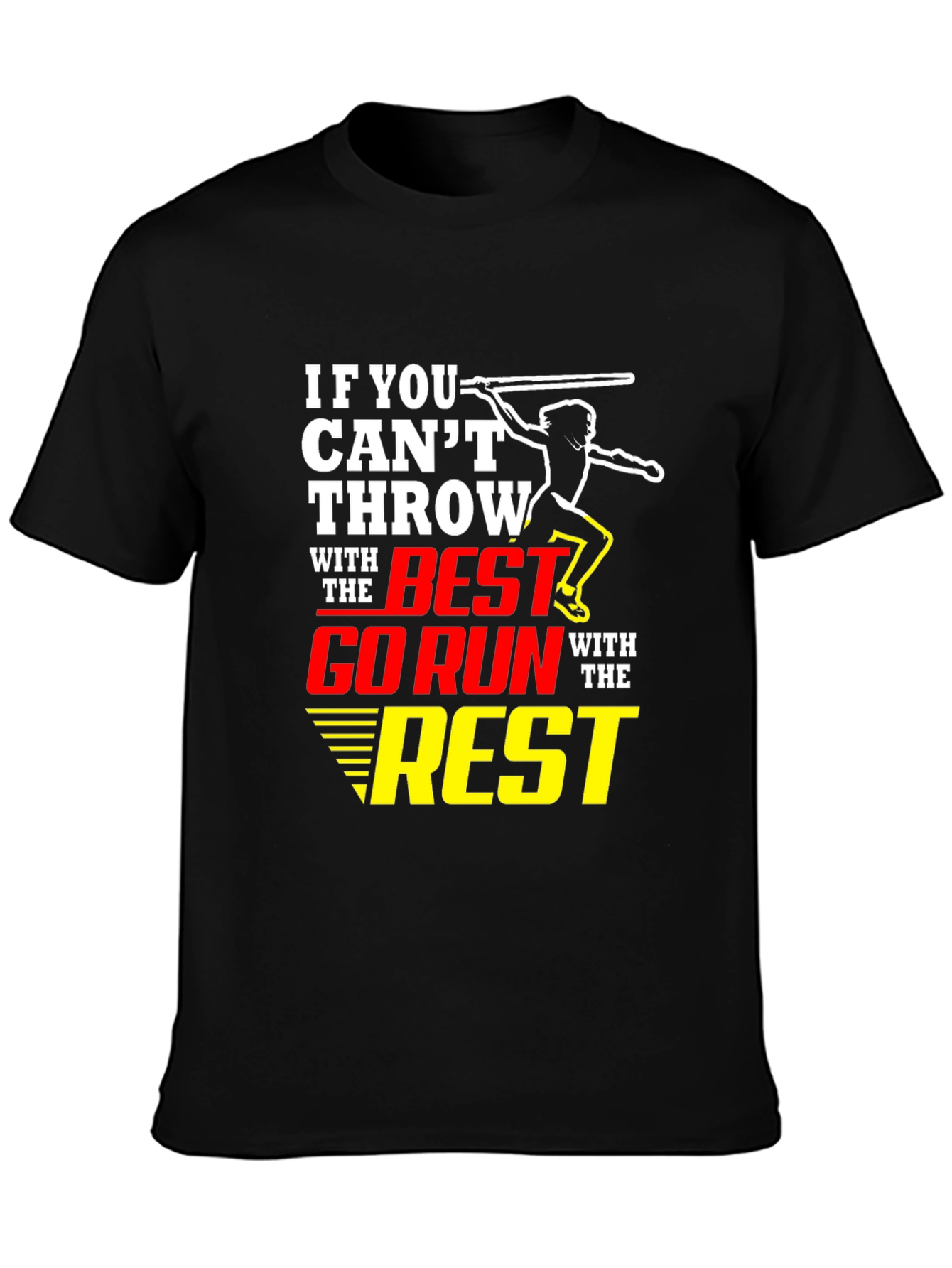 Throwing T-Shirt: If You Cant Throw With the Best!