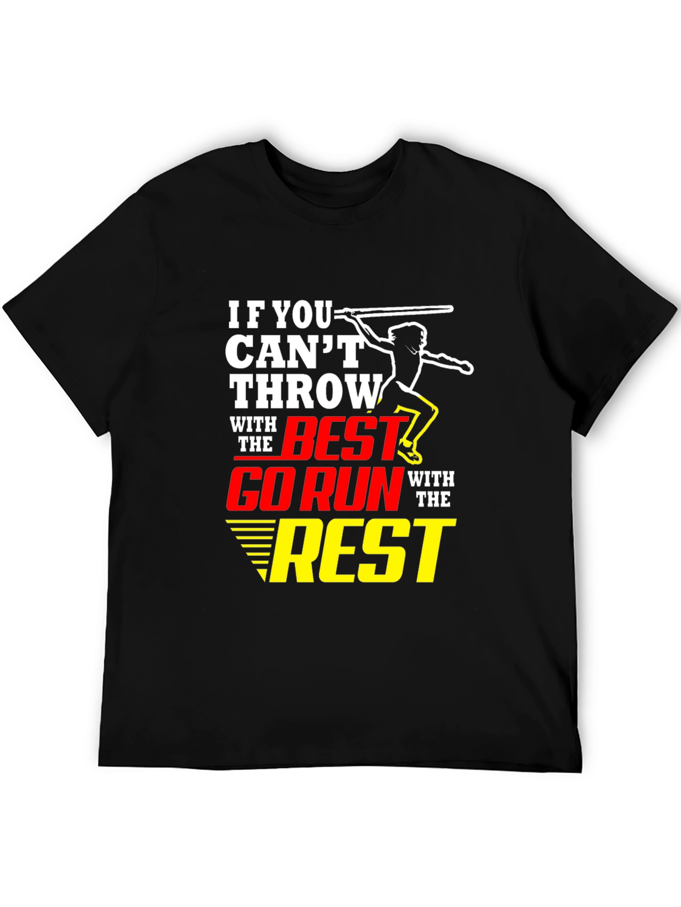 Throwing T-Shirt: If You Cant Throw With the Best!