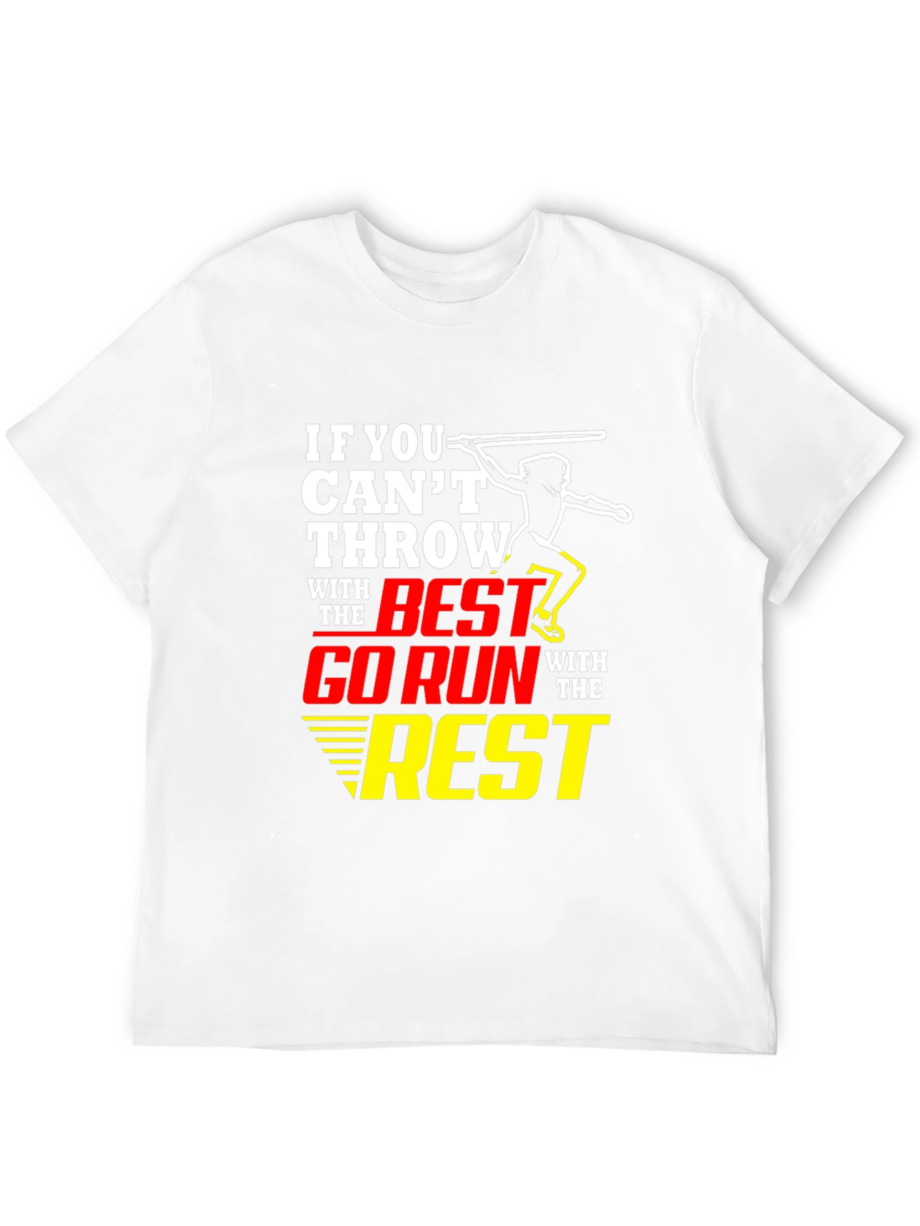 Throwing T-Shirt: If You Cant Throw With the Best!