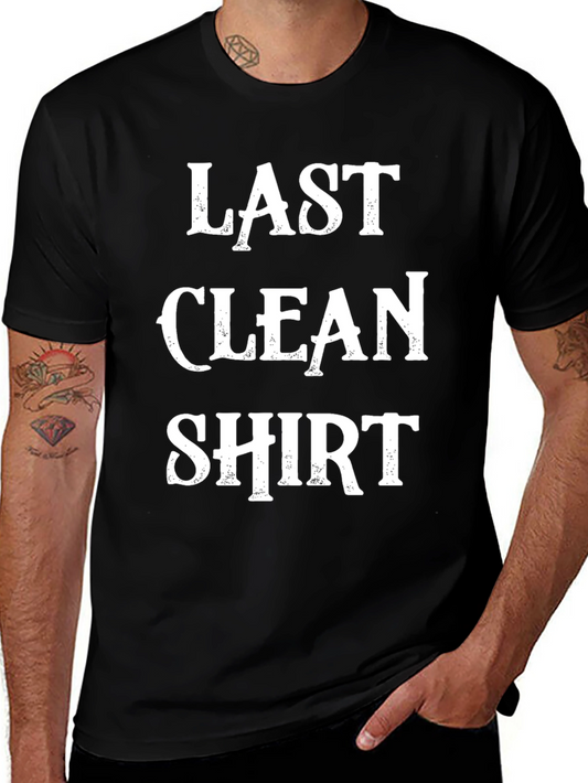 Last Clean Shirt - Novelty Graphic T-Shirt
