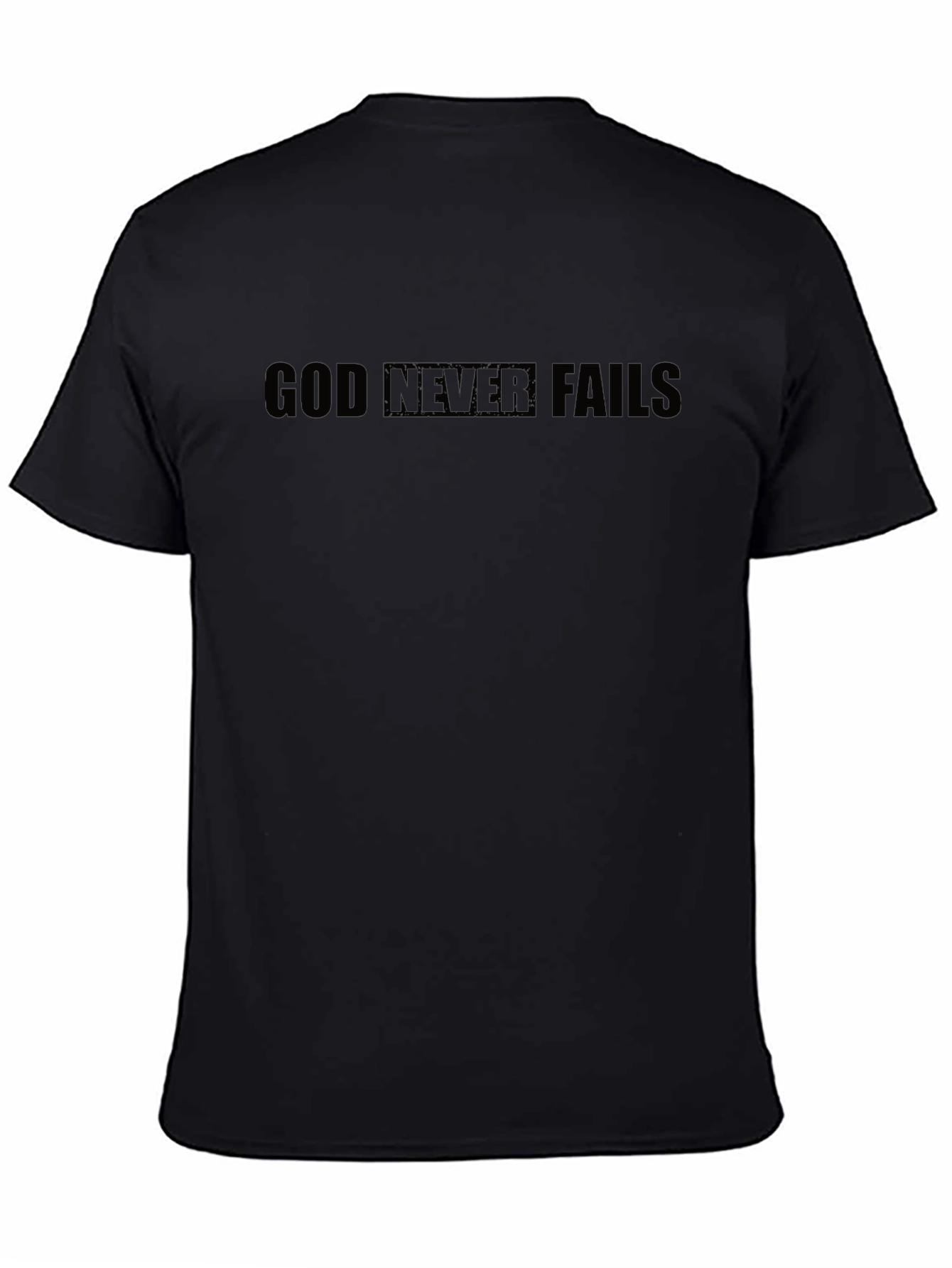 God Never Fails Graphic T-Shirt - Black Crew Neck