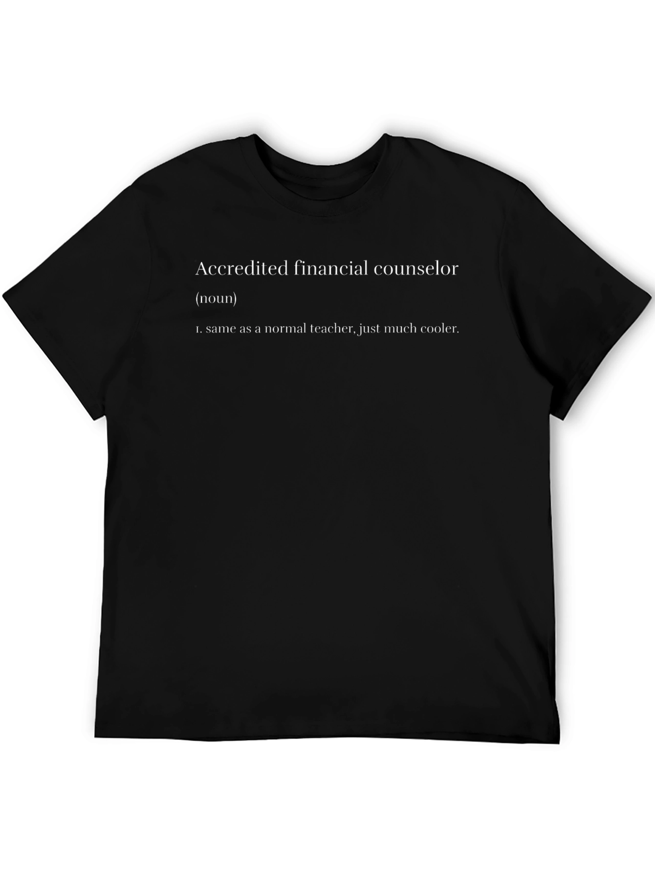 Accredited Financial Counselor Definition T-Shirt