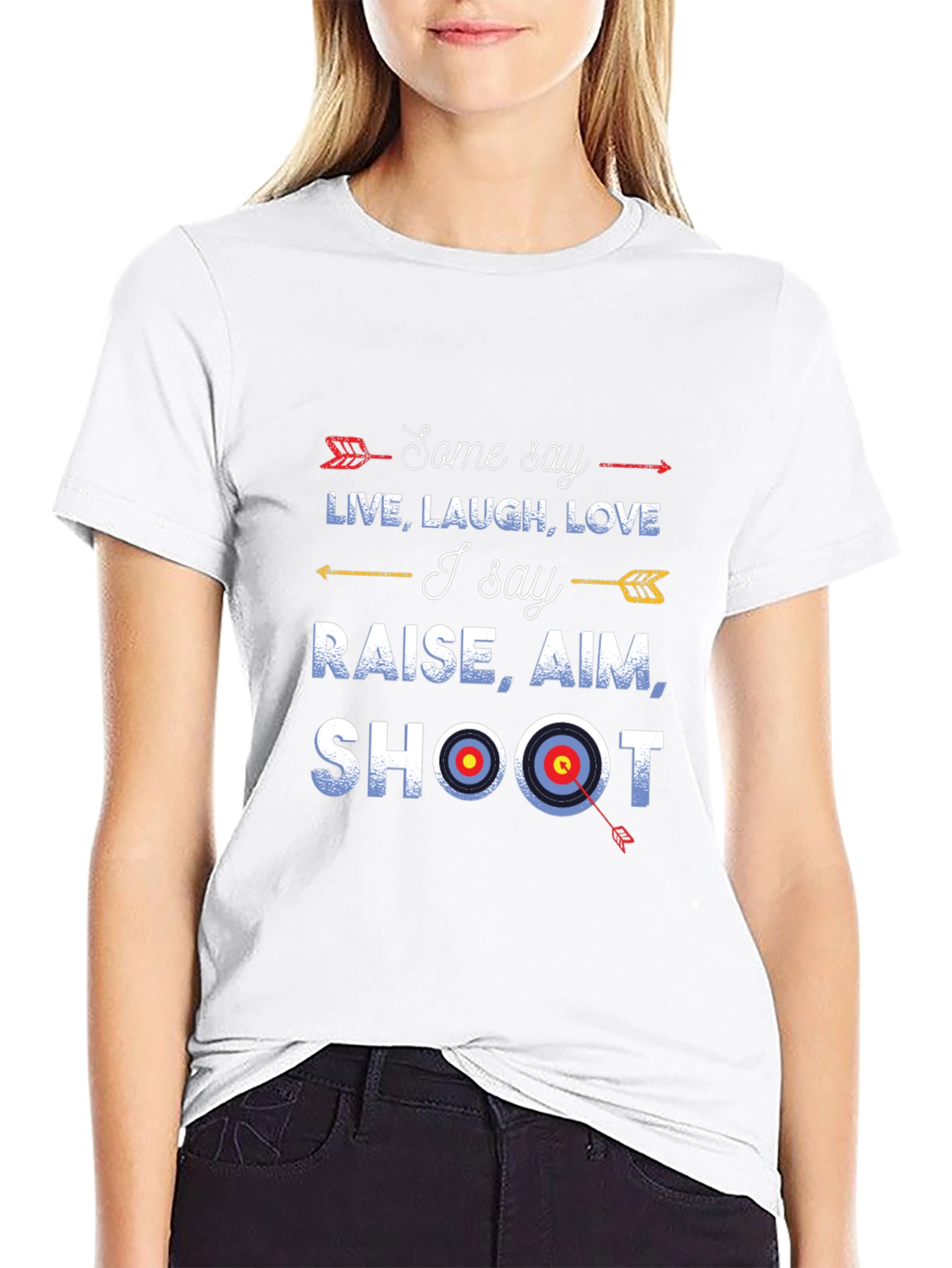 Archery Shirt: Live Laugh Love vs. Raise Aim Shoot