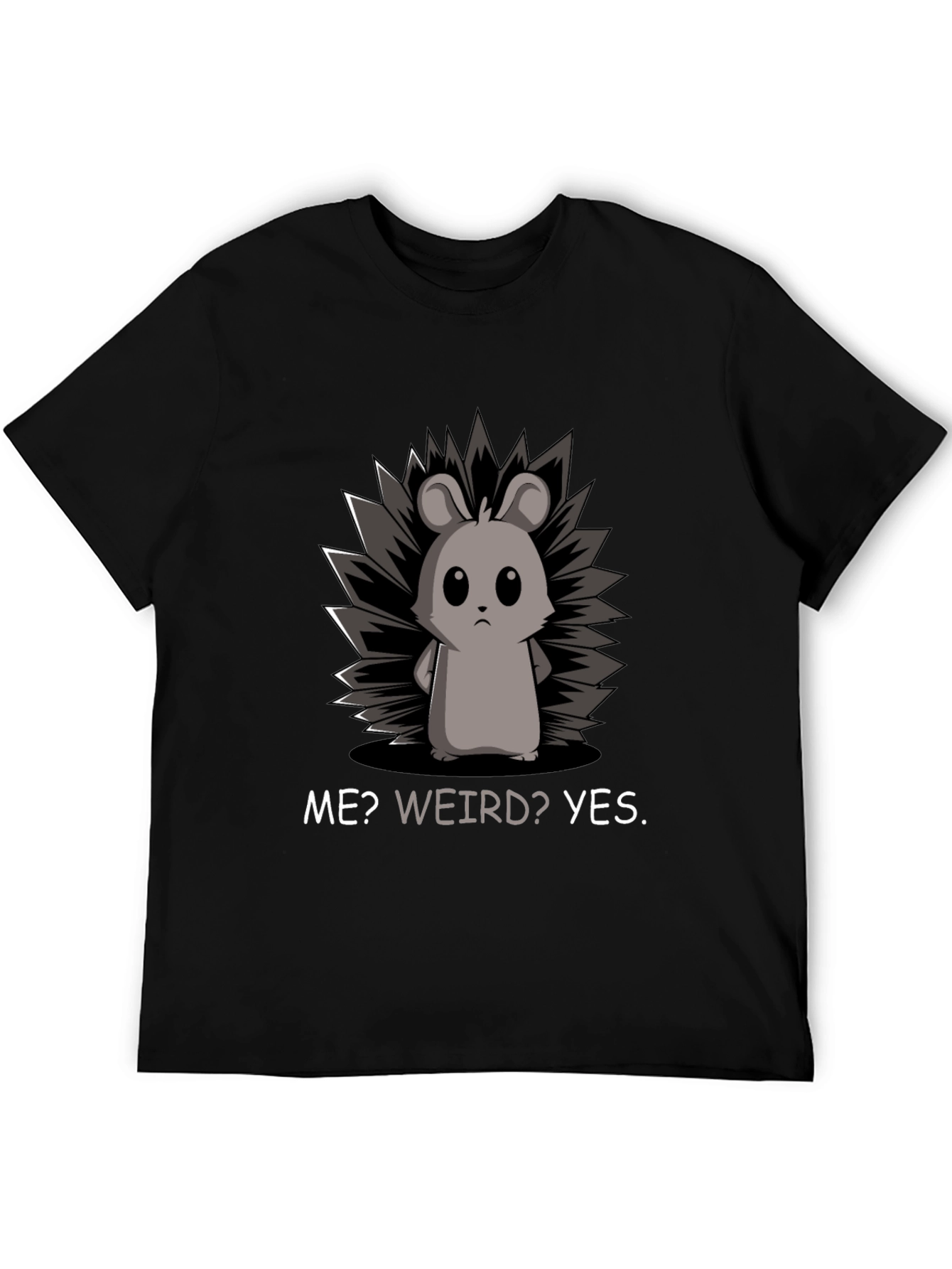 Me? Weird? Yes. T-Shirt - Funny Hedgehog Graphic Tee