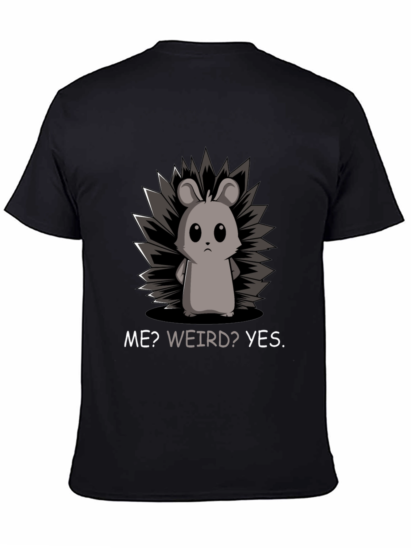 Me? Weird? Yes. T-Shirt - Funny Hedgehog Graphic Tee
