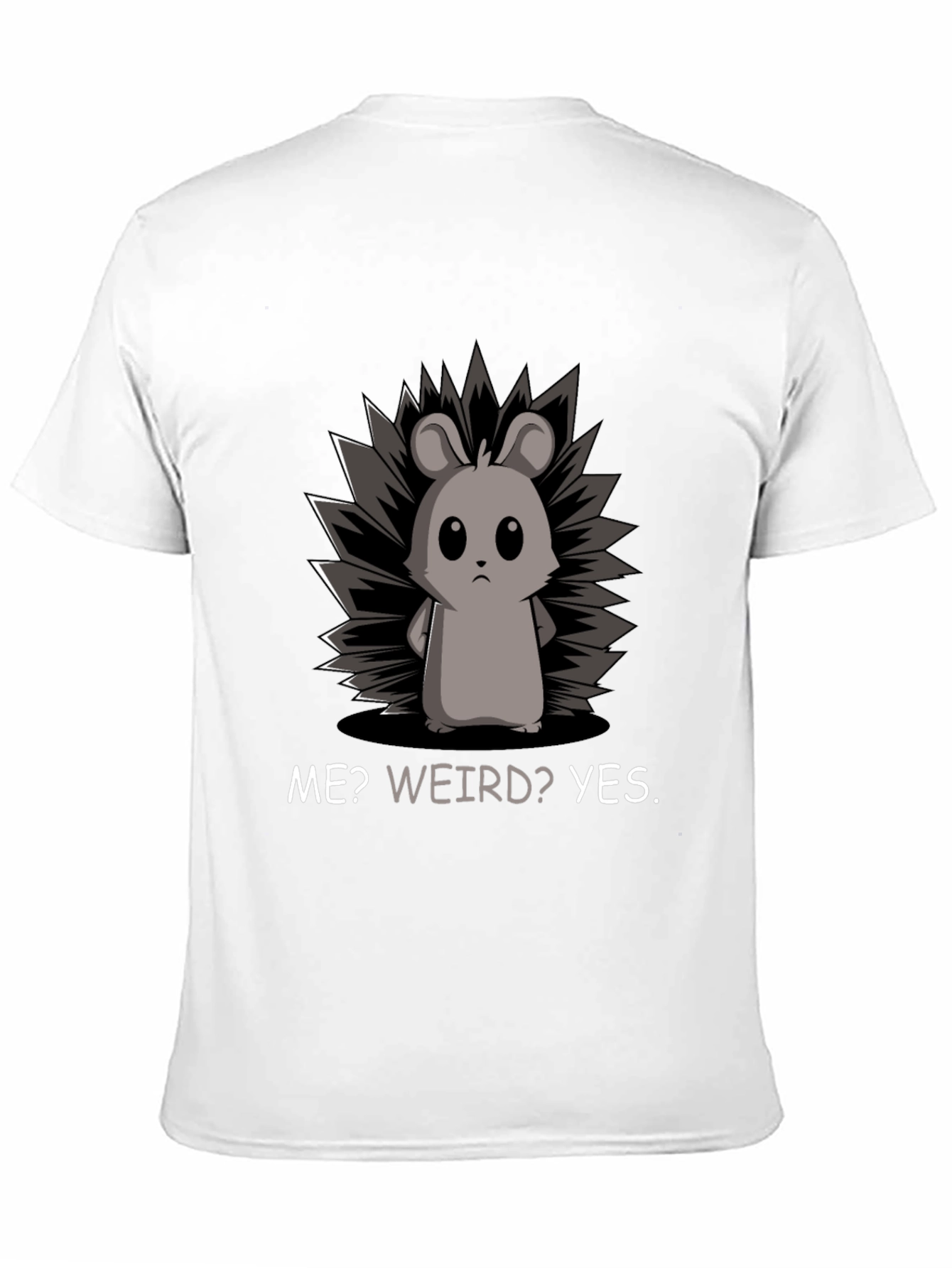 Me? Weird? Yes. T-Shirt - Funny Hedgehog Graphic Tee