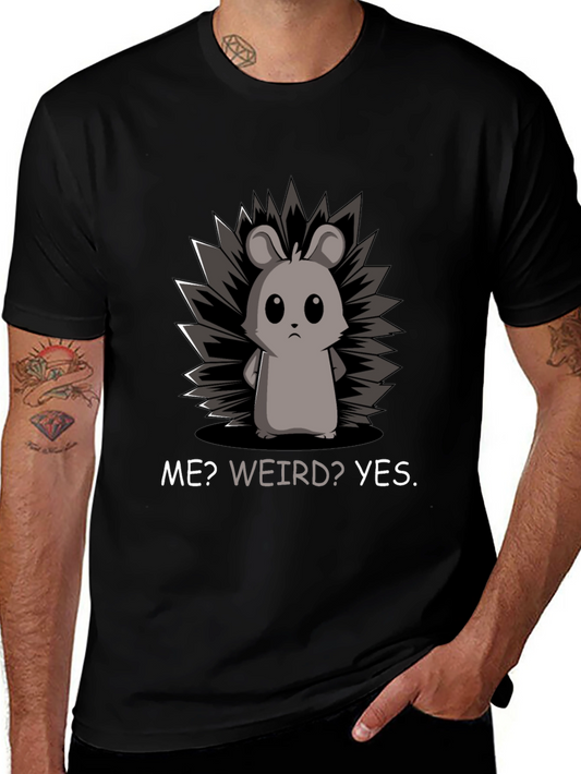 Me? Weird? Yes. T-Shirt - Funny Hedgehog Graphic Tee