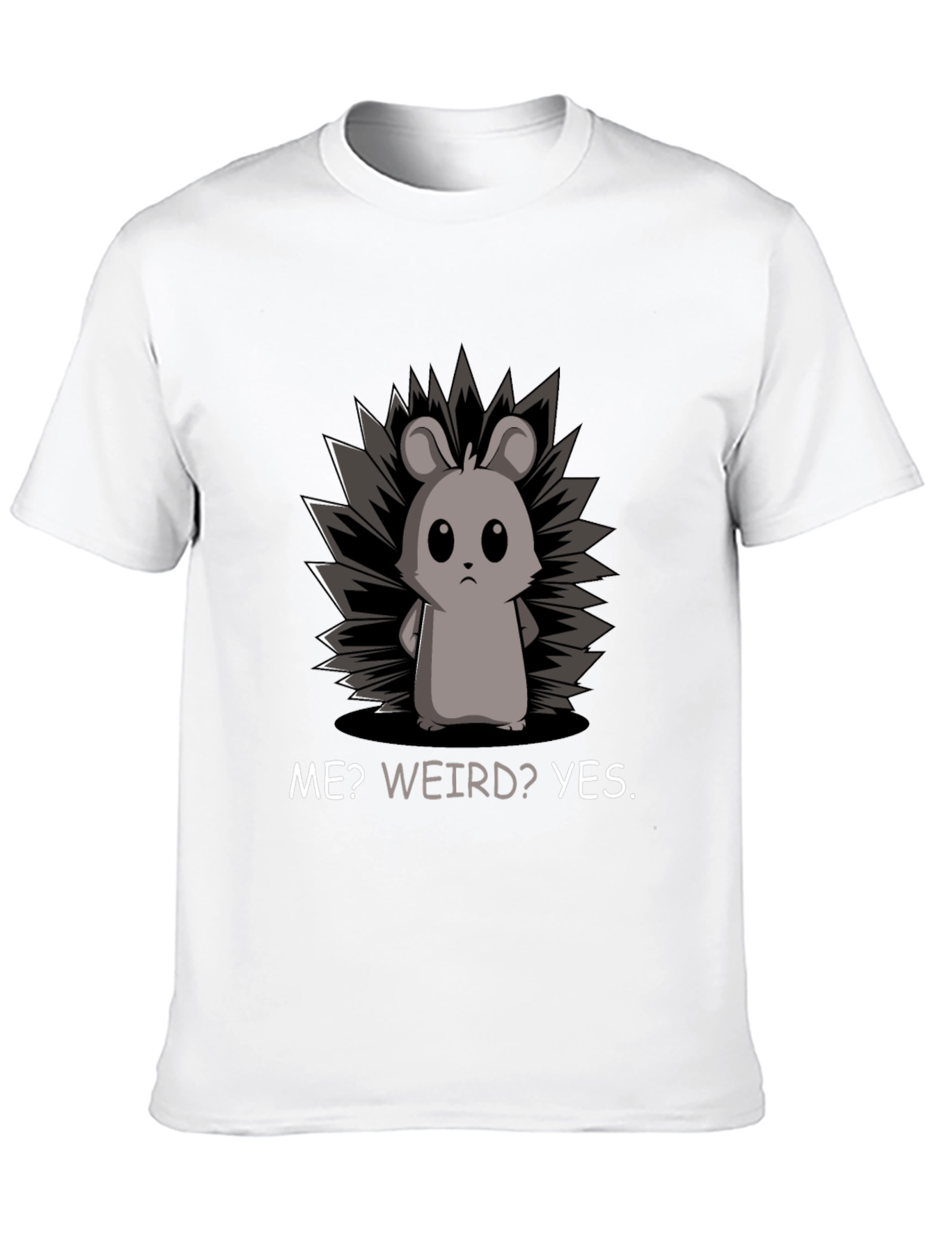 Me? Weird? Yes. T-Shirt - Funny Hedgehog Graphic Tee