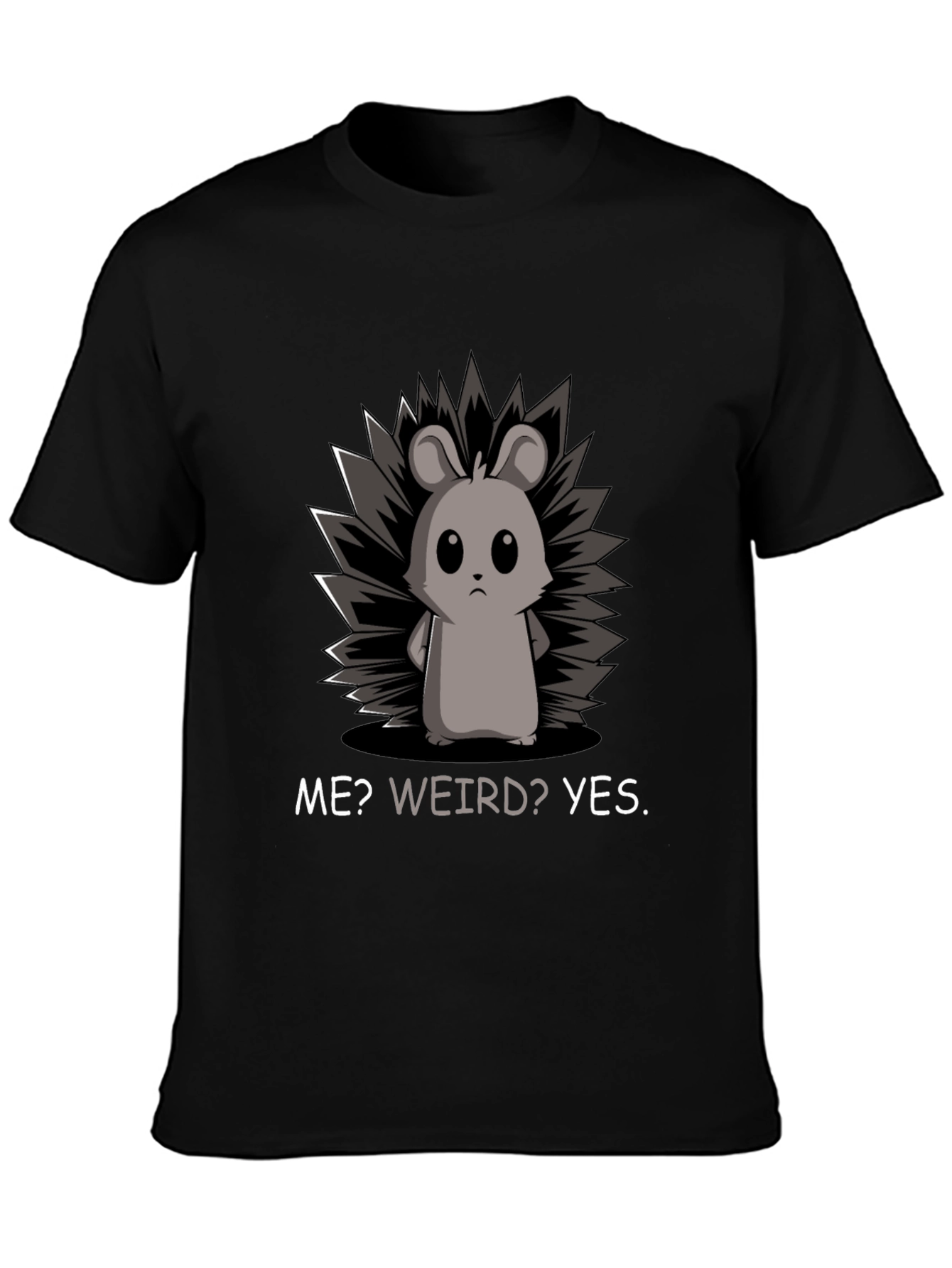Me? Weird? Yes. T-Shirt - Funny Hedgehog Graphic Tee