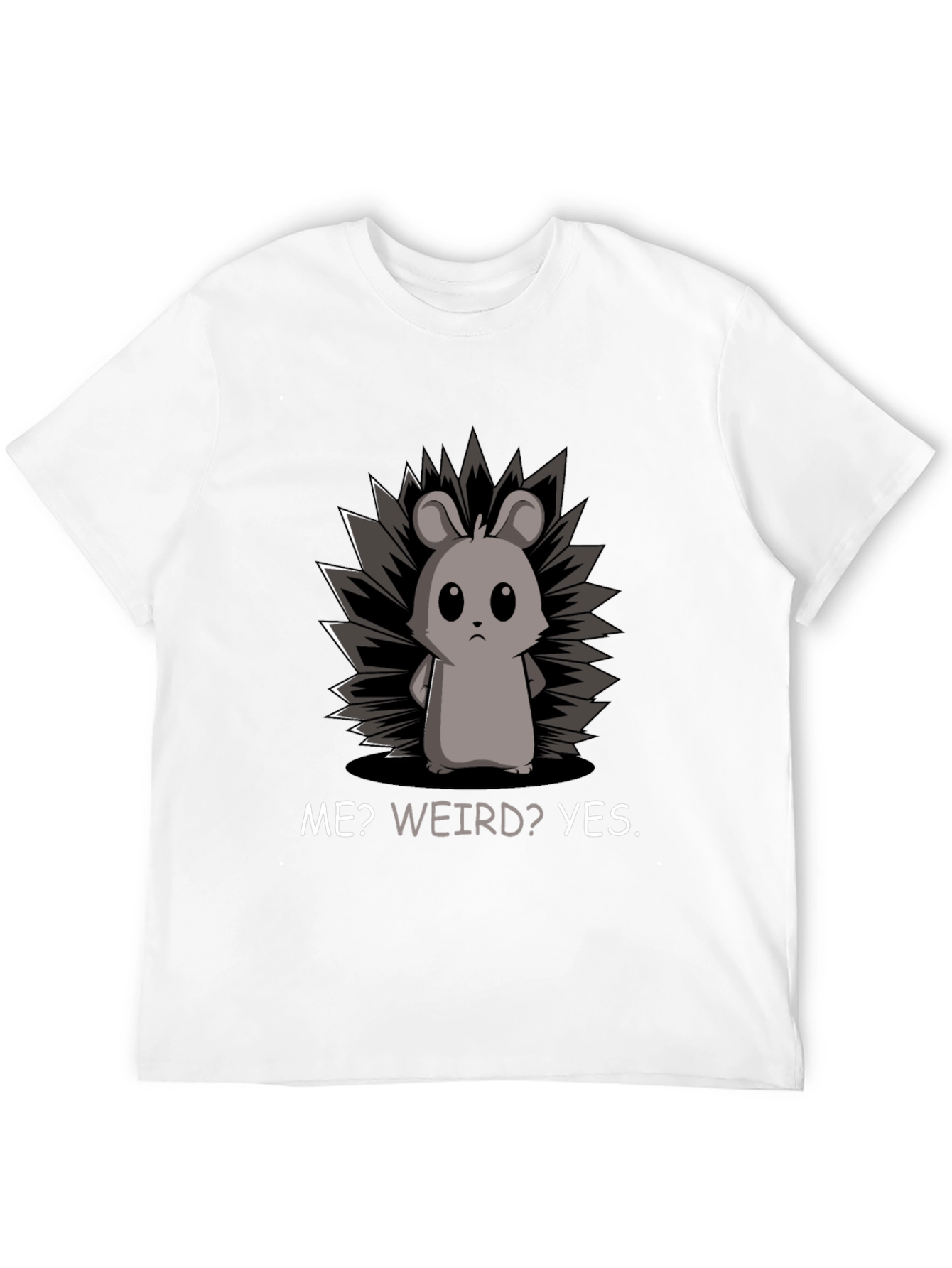 Me? Weird? Yes. T-Shirt - Funny Hedgehog Graphic Tee