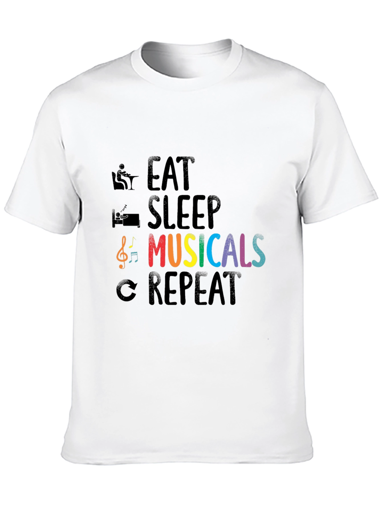 Eat Sleep Musicals Repeat T-Shirt - Music Lover Tee
