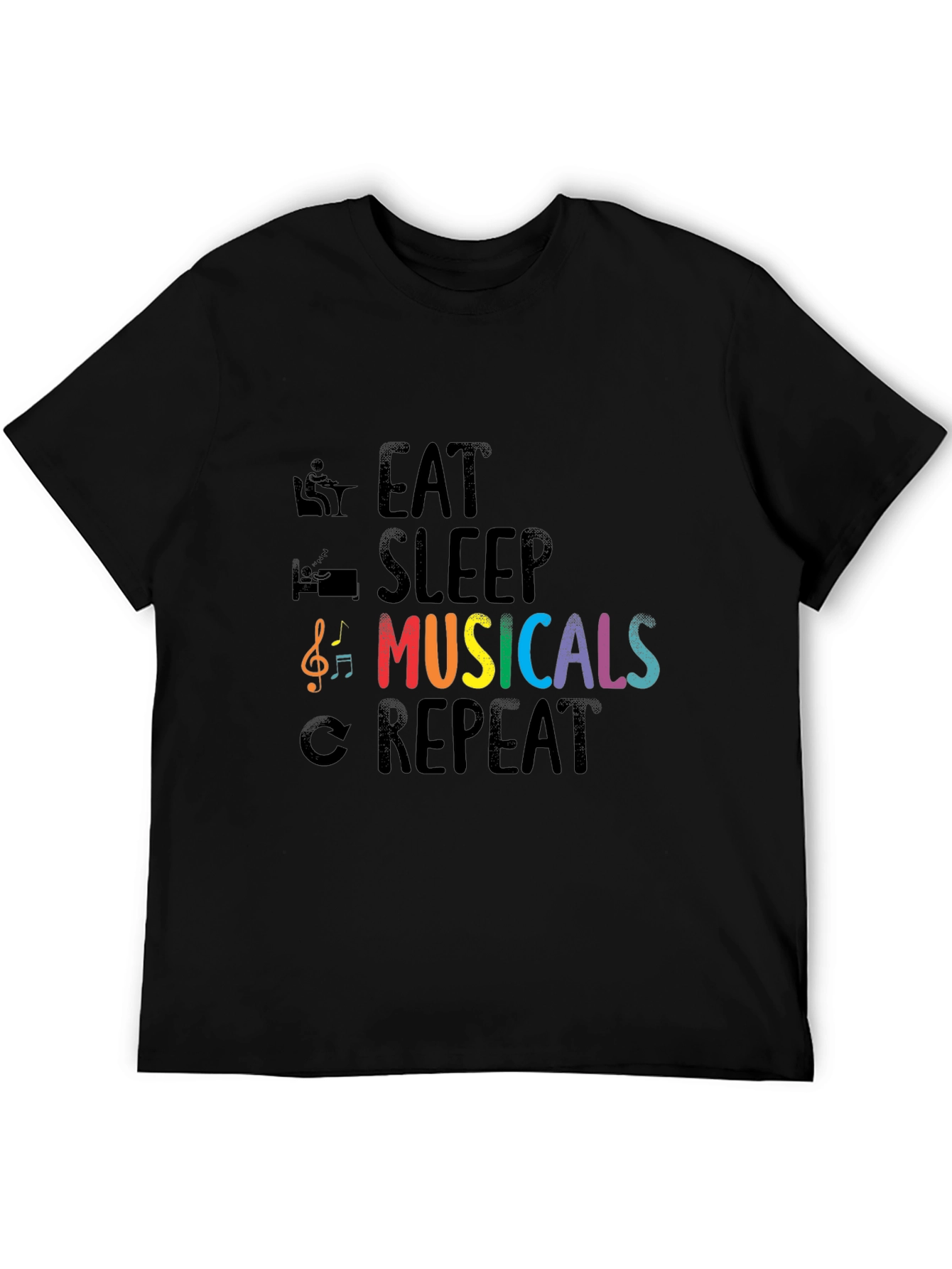Eat Sleep Musicals Repeat T-Shirt - Music Lover Tee