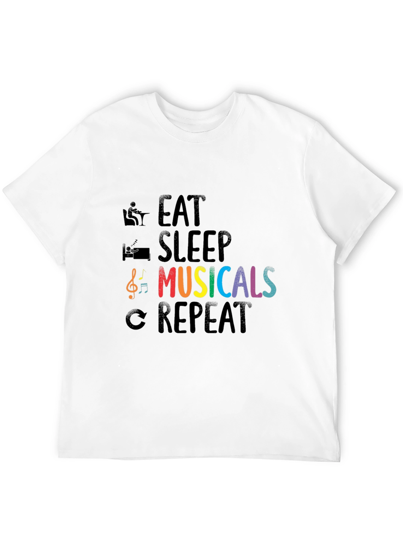 Eat Sleep Musicals Repeat T-Shirt - Music Lover Tee