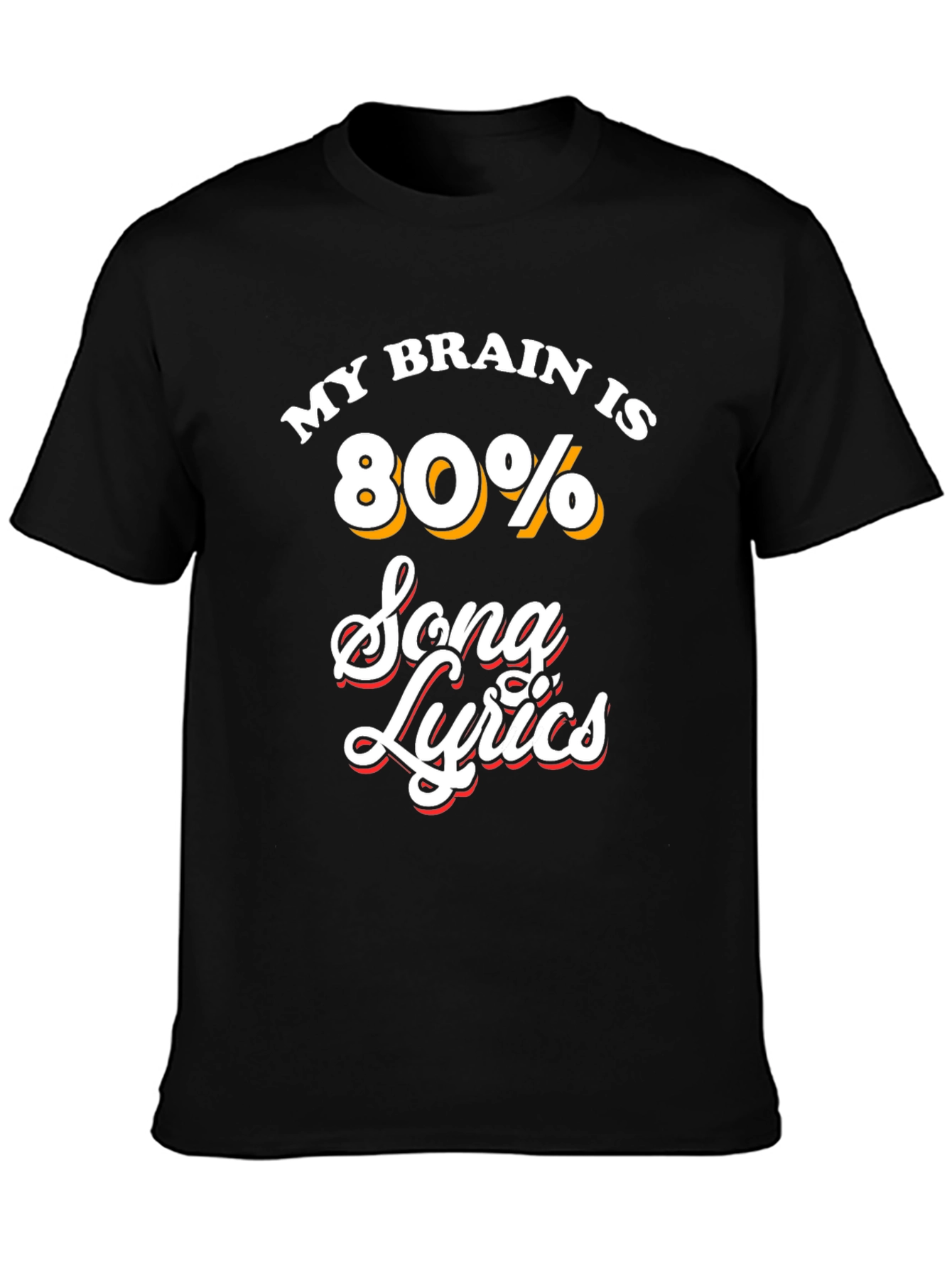 My Brain Is 80% Song Lyrics T-Shirt