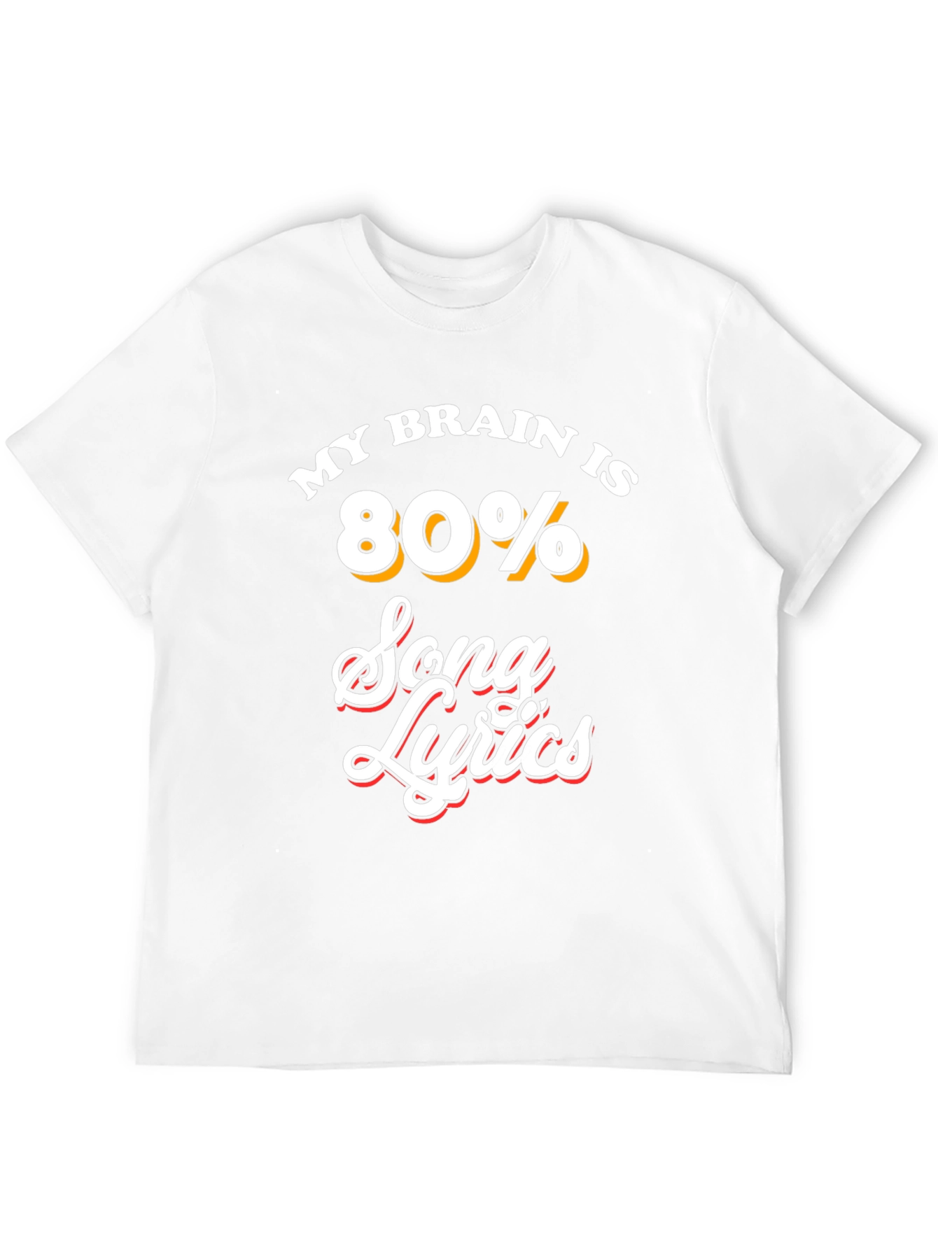 My Brain Is 80% Song Lyrics T-Shirt