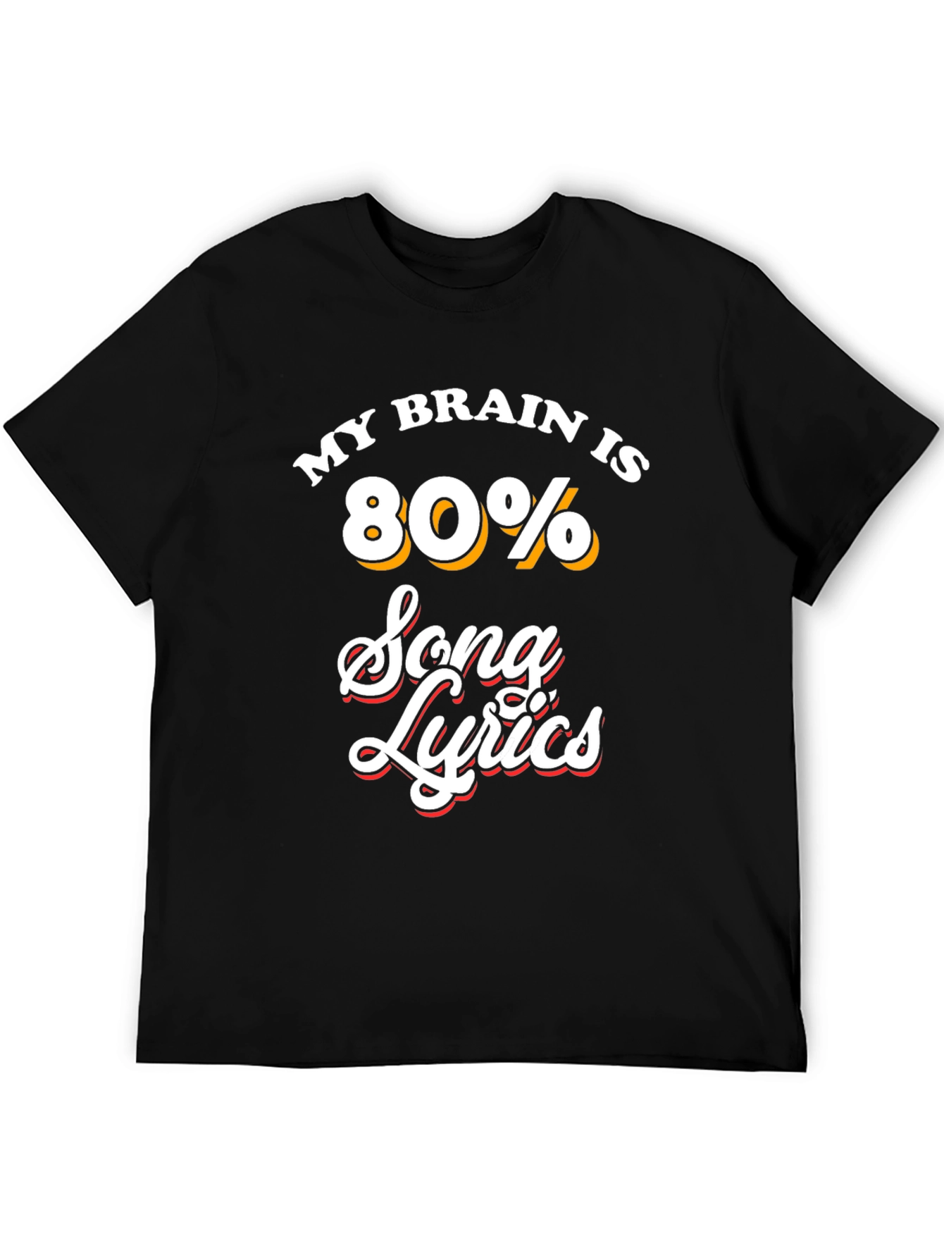 My Brain Is 80% Song Lyrics T-Shirt