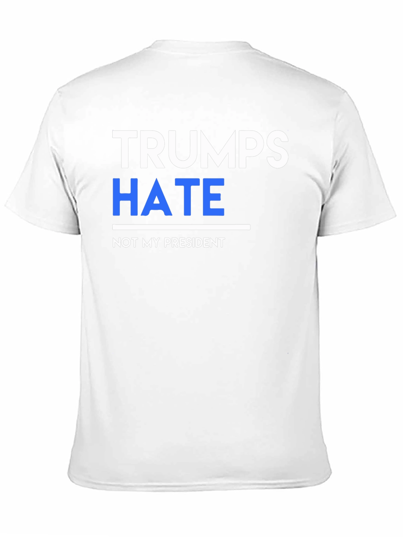 Trumps Hate Not My President Graphic Tee