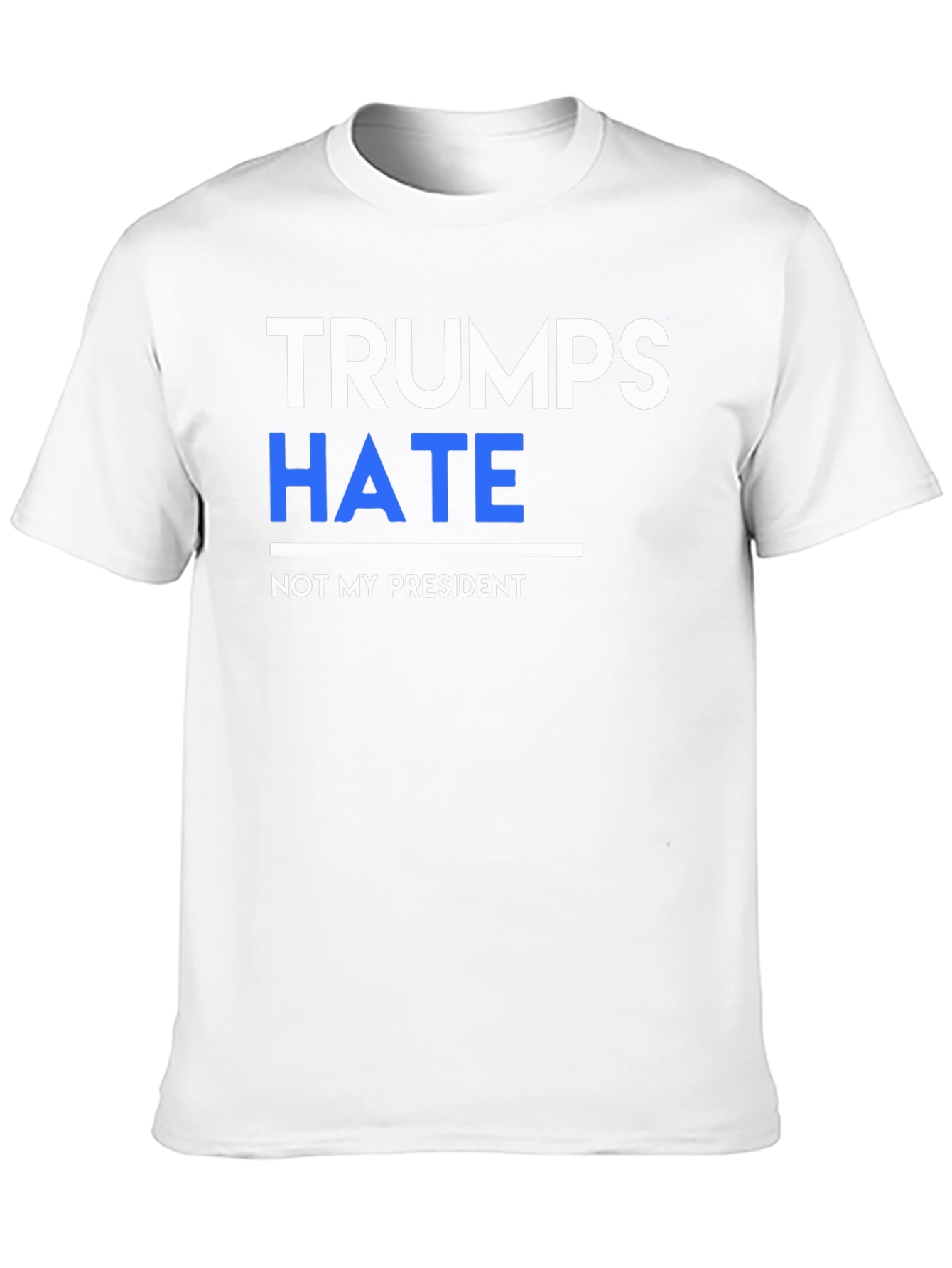 Trumps Hate Not My President Graphic Tee