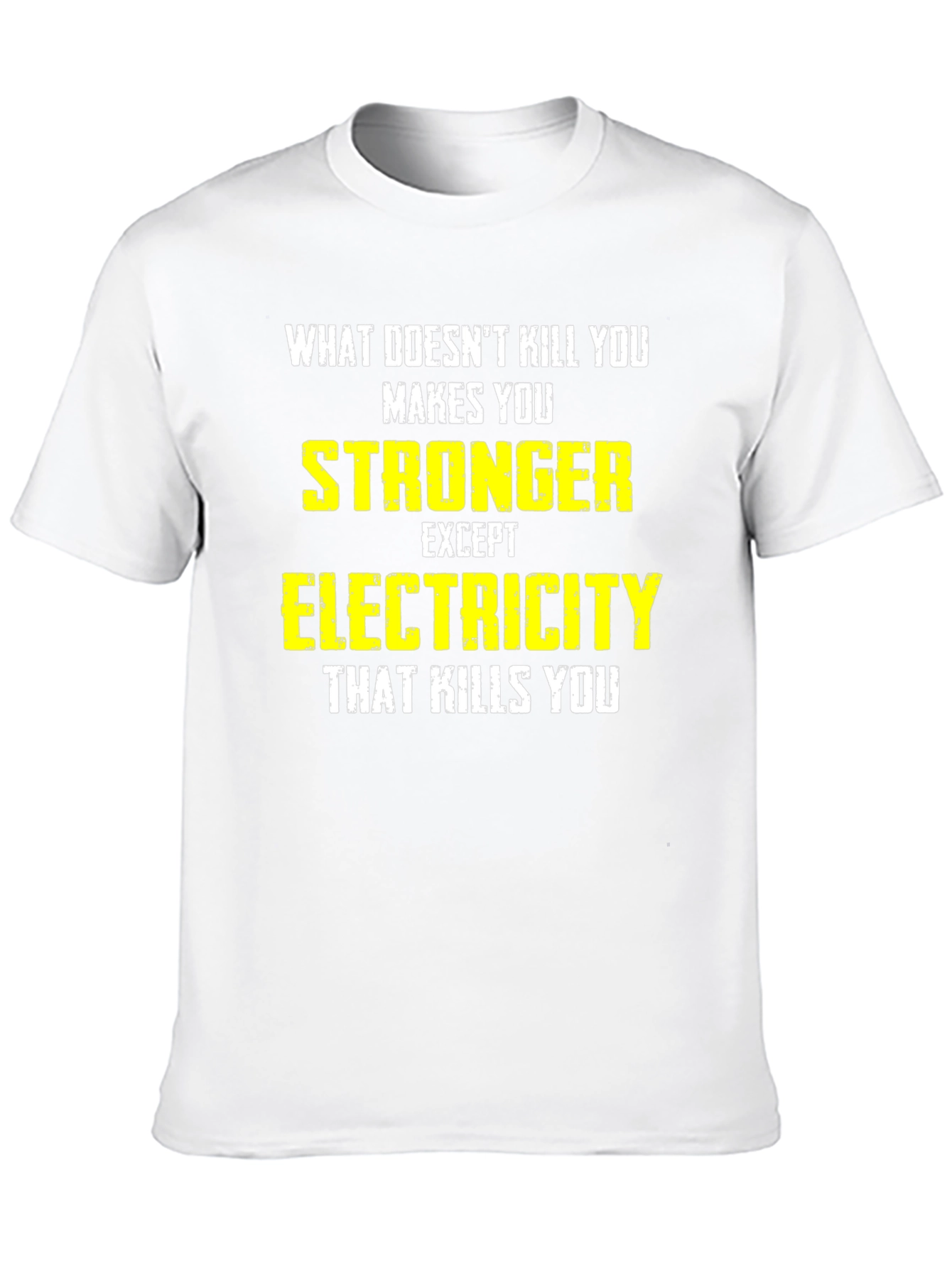 Funny Electrician T-Shirt: What Doesnt Kill You...