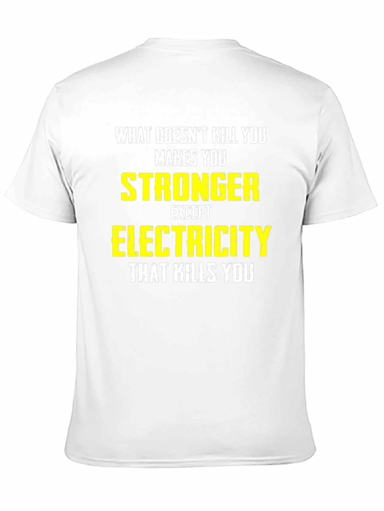 Funny Electrician T-Shirt: What Doesnt Kill You...