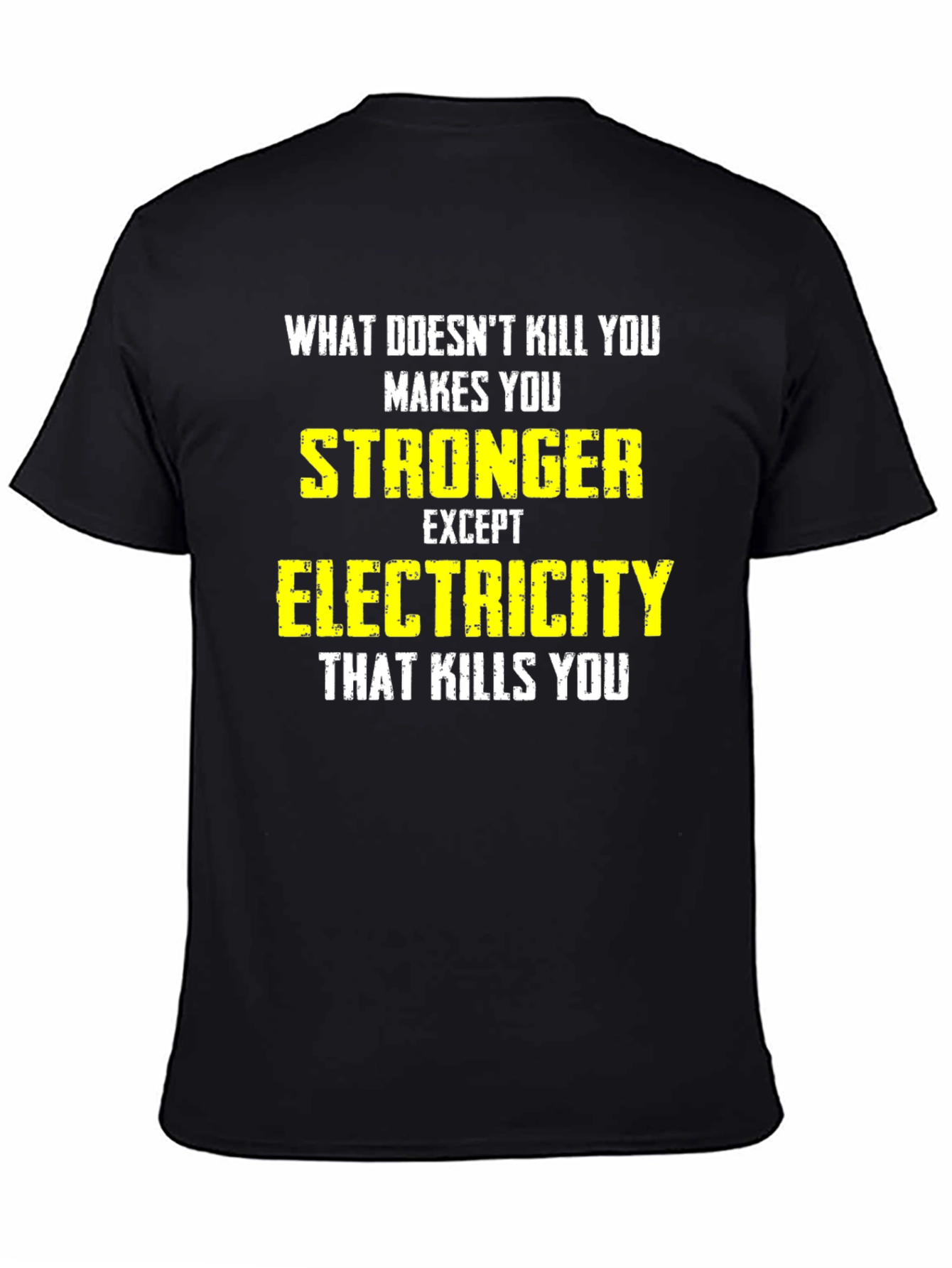 Funny Electrician T-Shirt: What Doesnt Kill You...