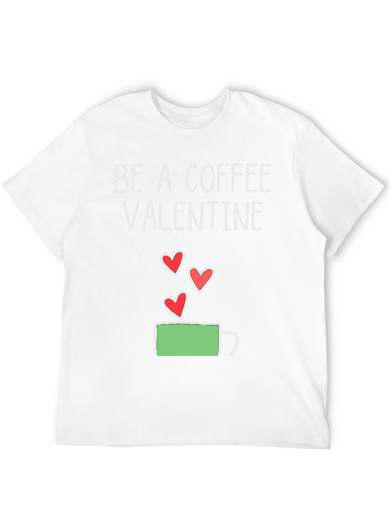 Be a Coffee Valentine T-Shirt