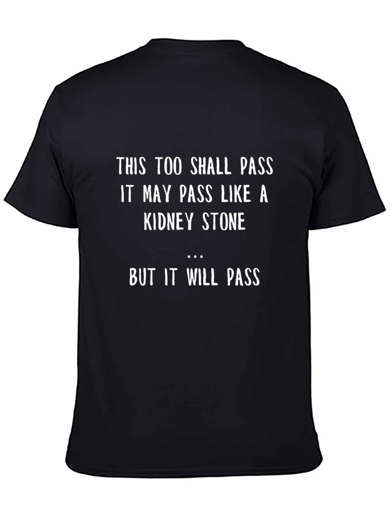Funny Kidney Stone Black T-Shirt This Too Shall Pass