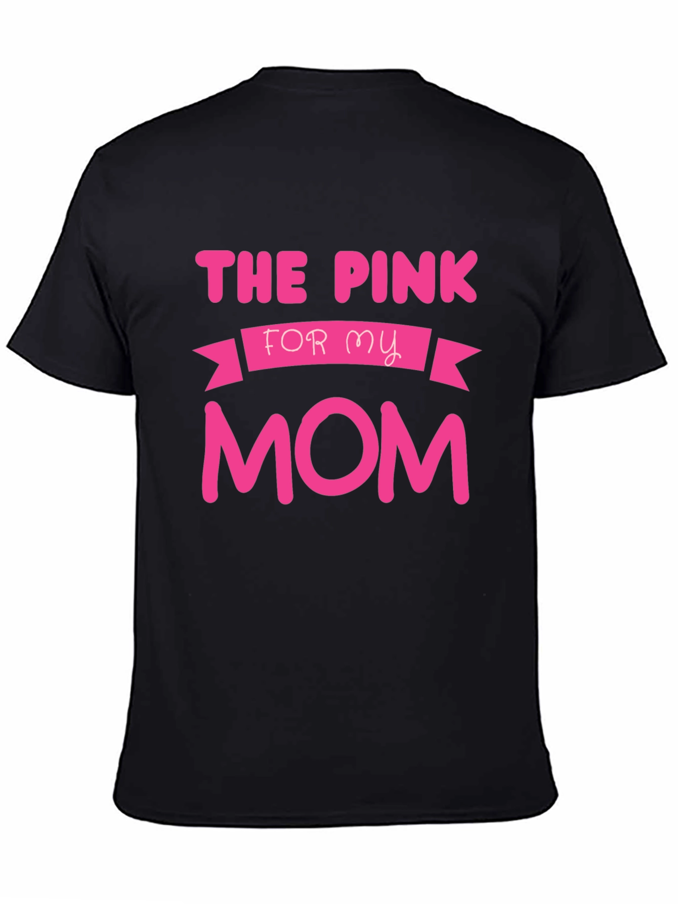 The Pink for My Mom T-Shirt - Black