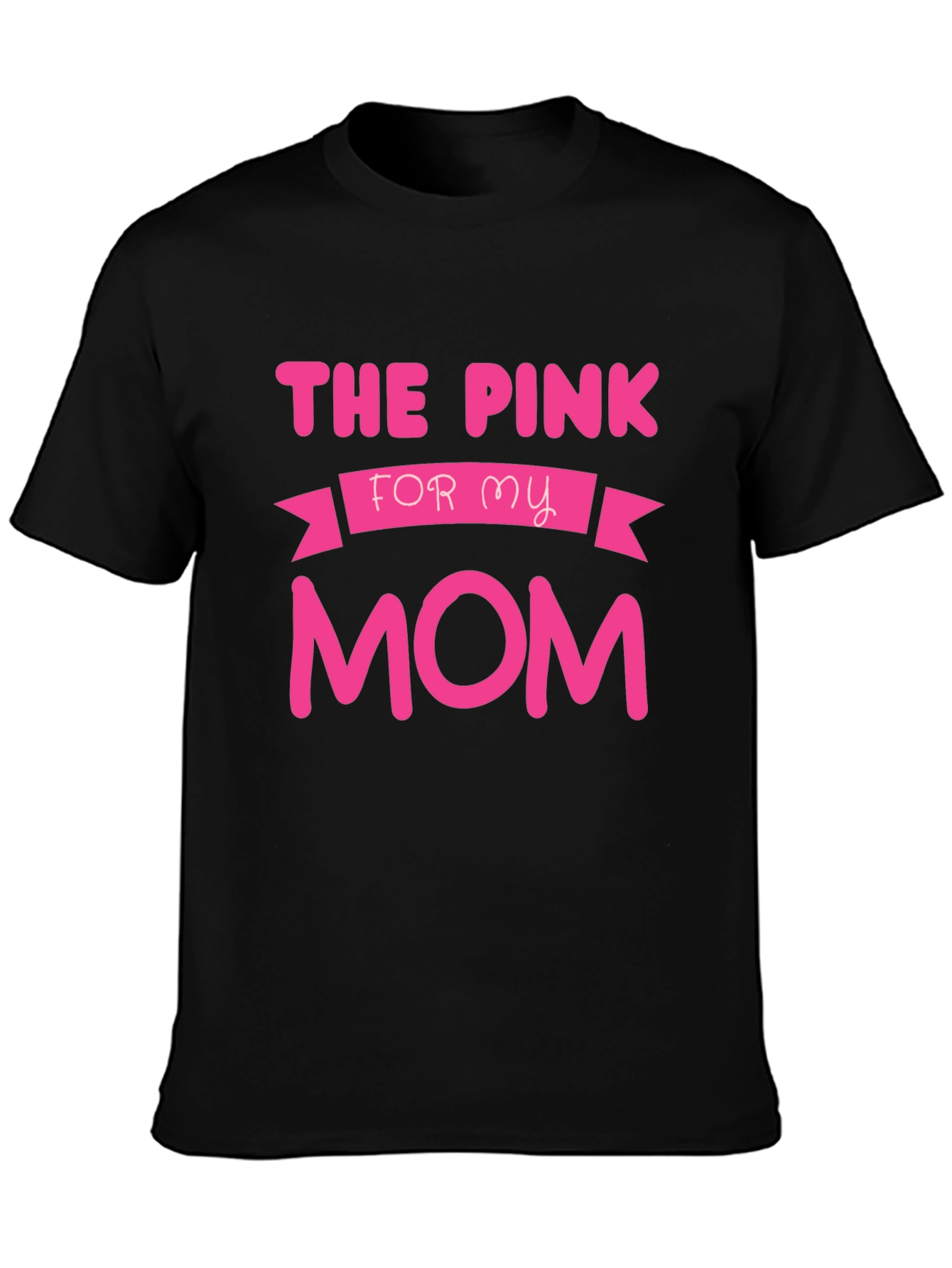 The Pink for My Mom T-Shirt - Black