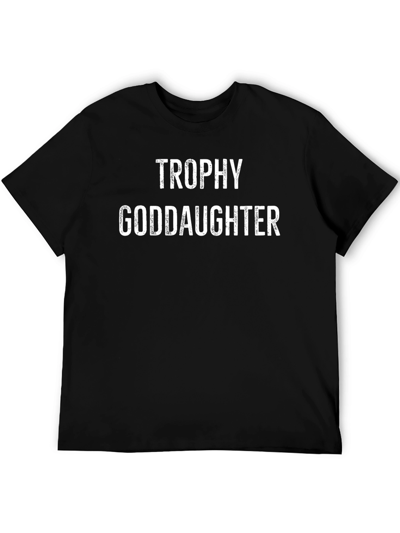 Trophy Goddaughter Funny Graphic T-Shirt