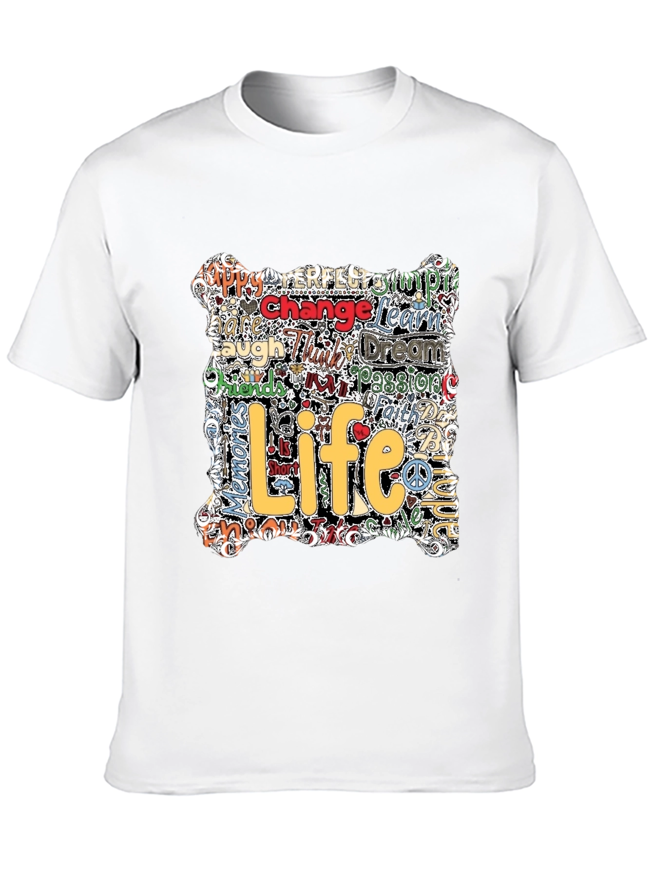 Life Motto T-Shirt - Inspirational Word Art Tee