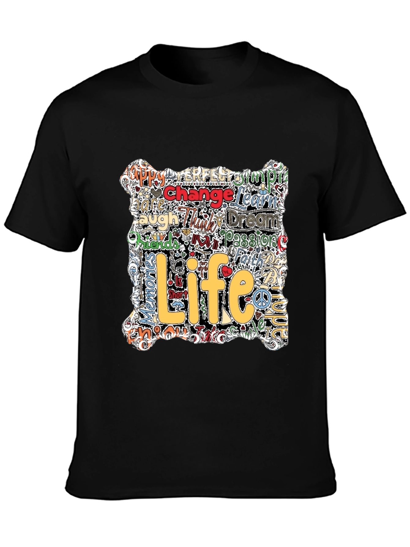 Life Motto T-Shirt - Inspirational Word Art Tee