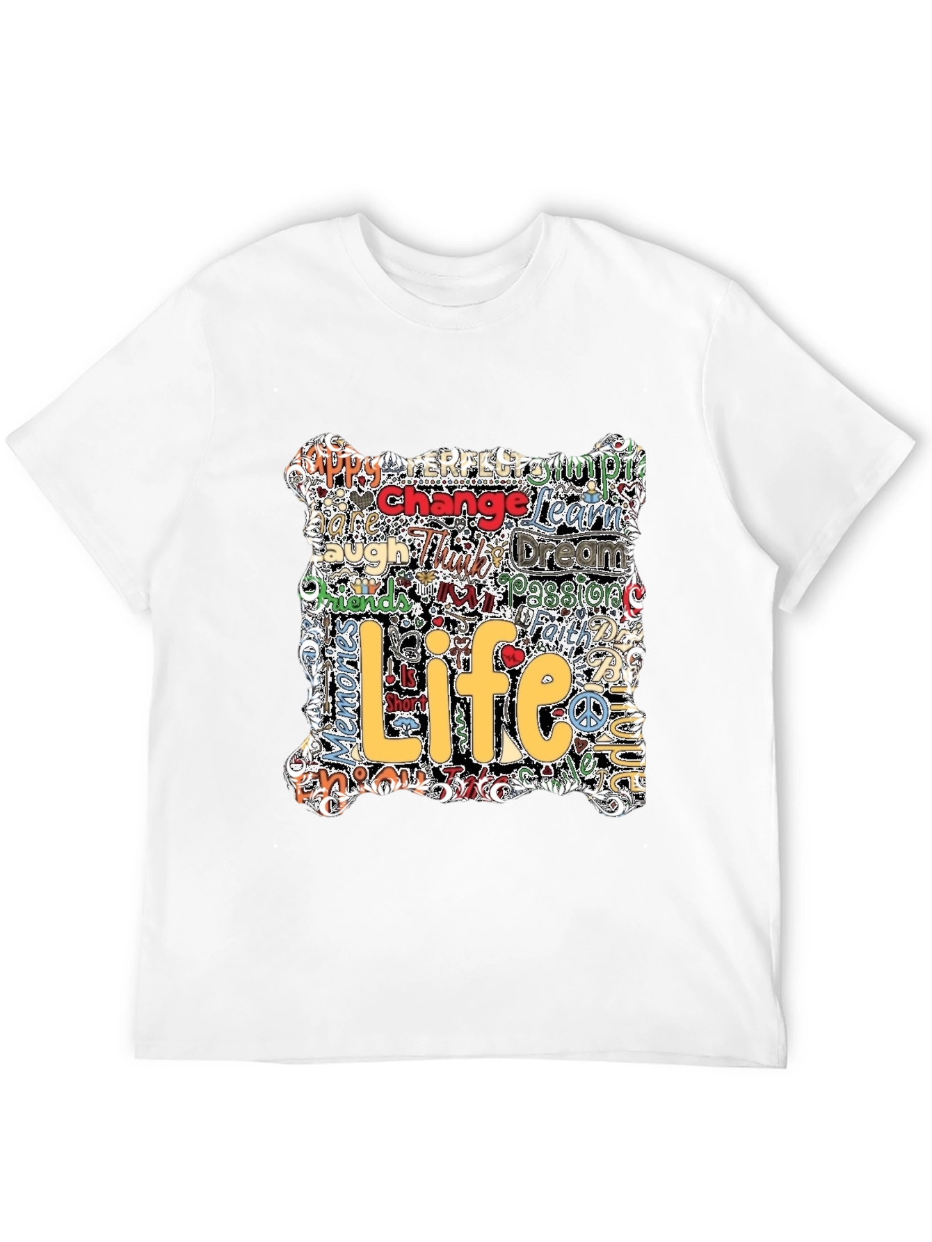 Life Motto T-Shirt - Inspirational Word Art Tee