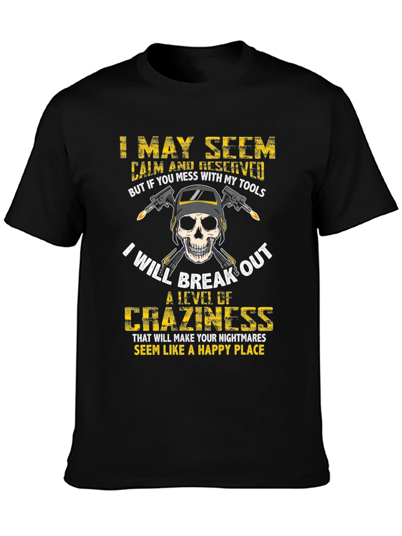 Welders Skull T-Shirt: Mess With My Tools!