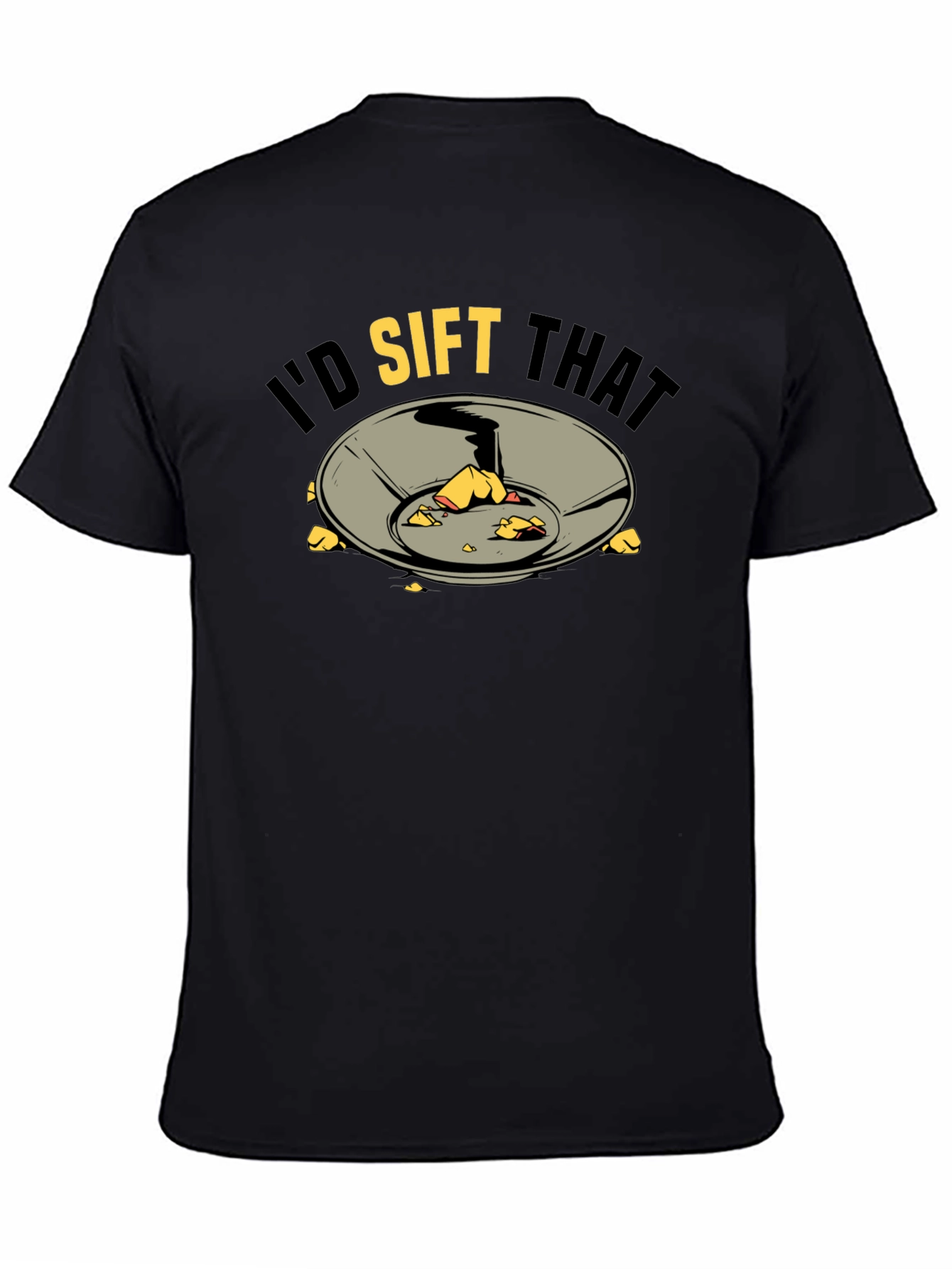 Id Sift That T-Shirt Gold Panning Prospecting Tee