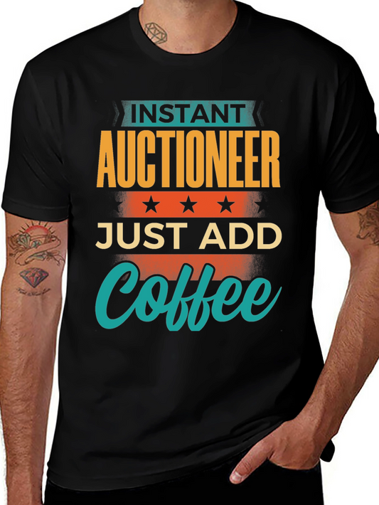 Instant Auctioneer Just Add Coffee Graphic T-Shirt