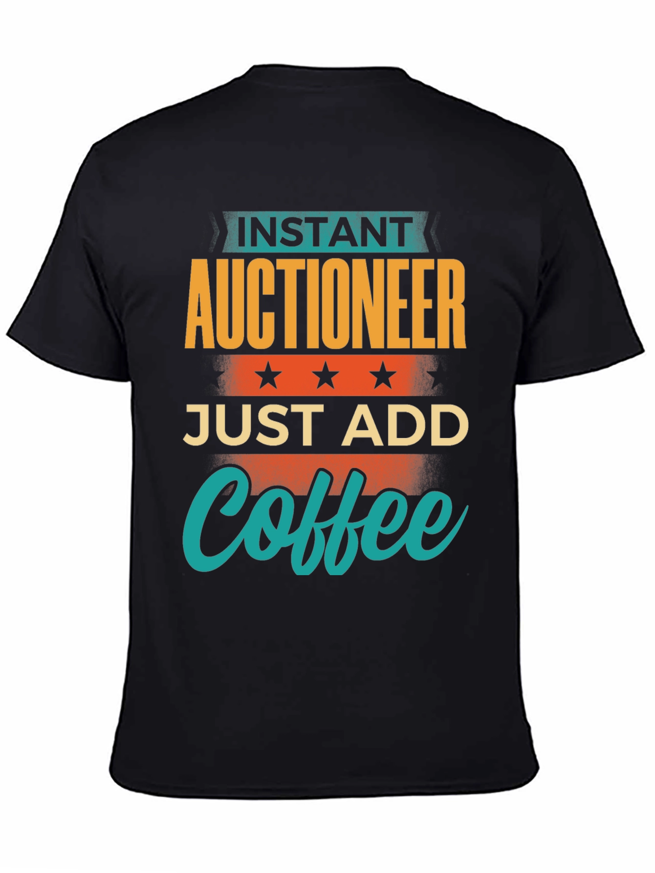 Instant Auctioneer Just Add Coffee Graphic T-Shirt