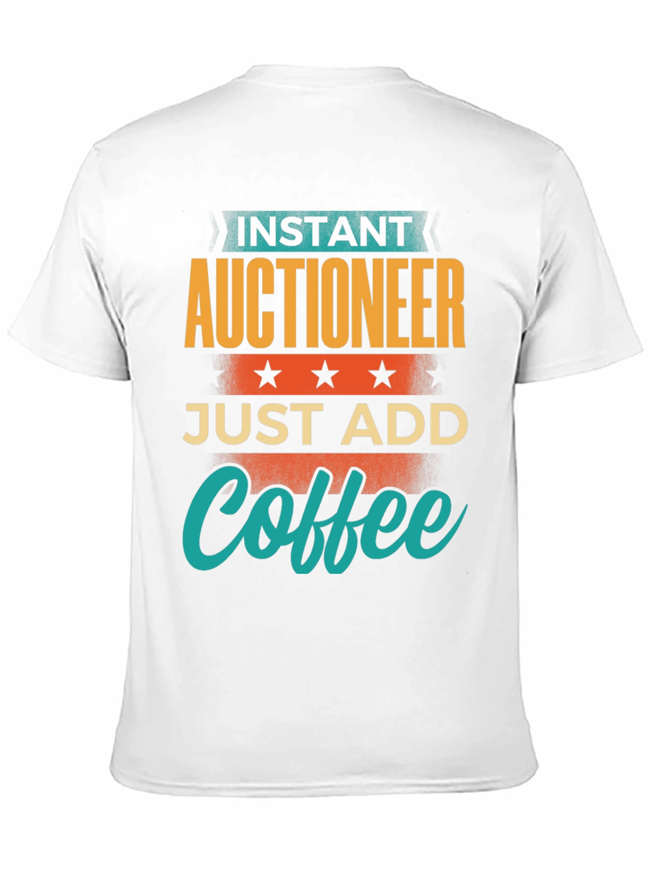 Instant Auctioneer Just Add Coffee Graphic T-Shirt