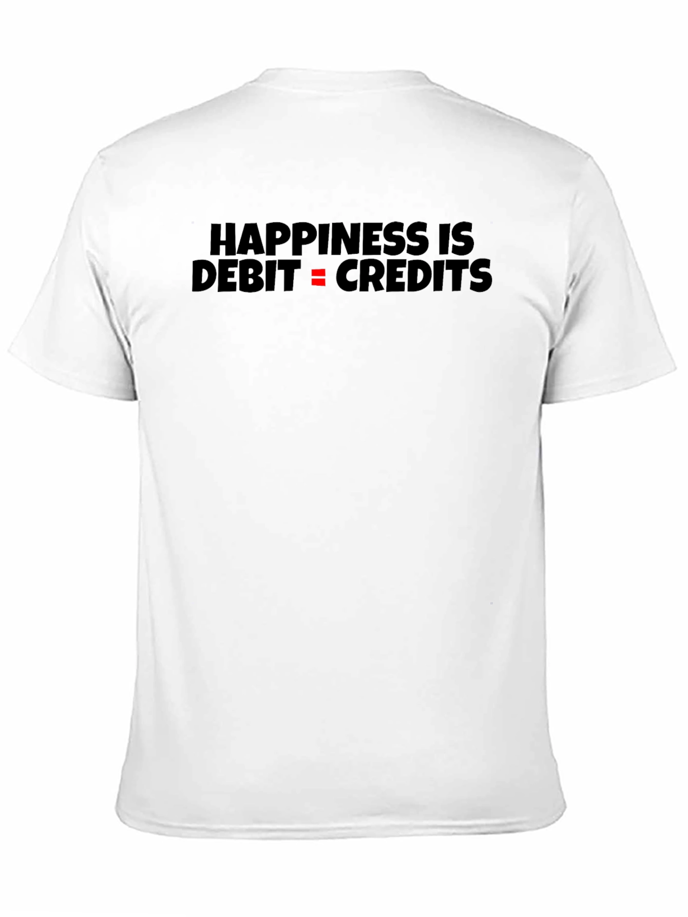 Happiness is Debit = Credits T-Shirt