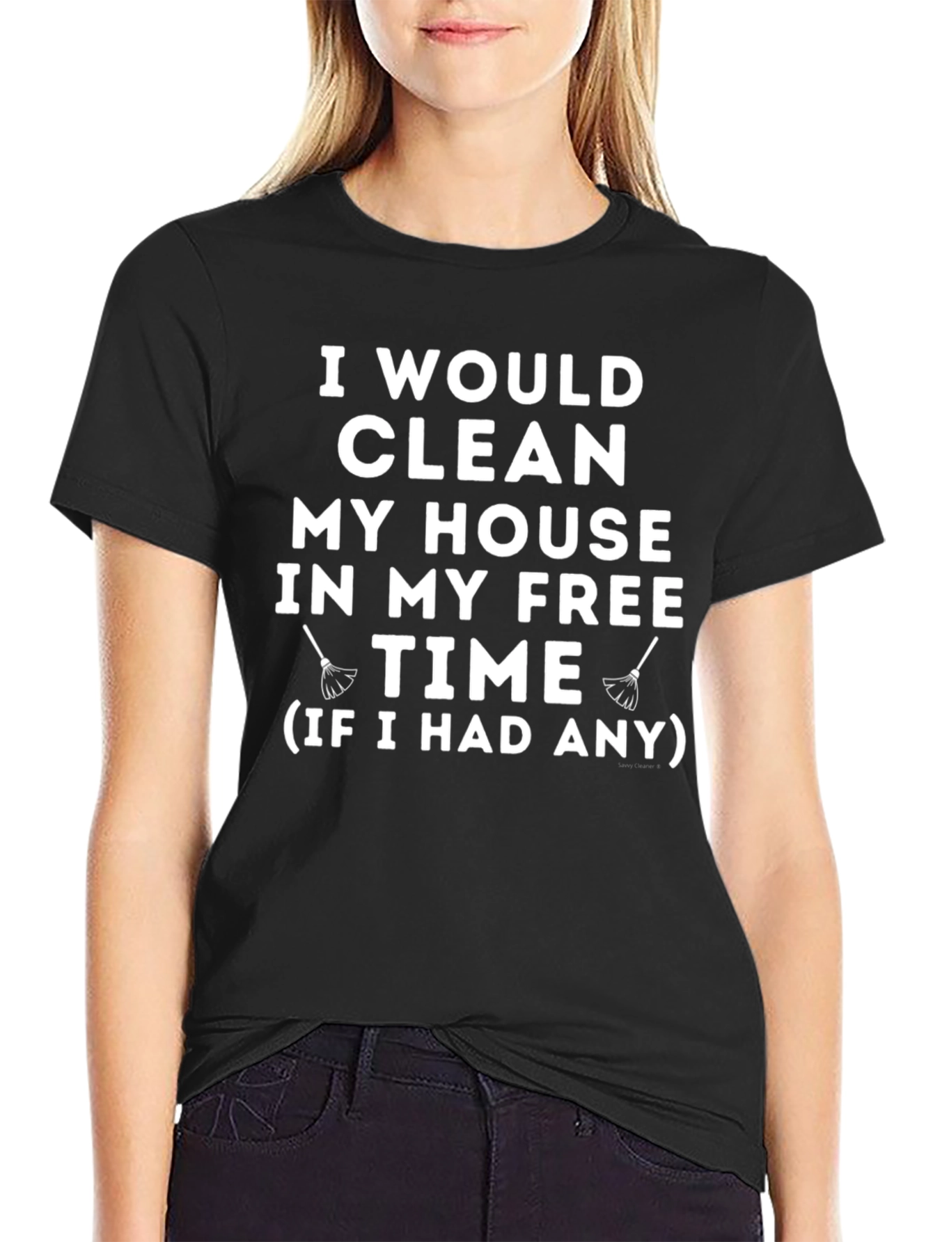 Funny Cleaning Humor T-Shirt - I Would Clean