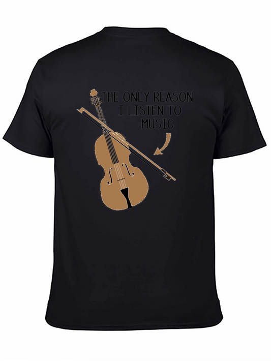 Music Lover T-Shirt: The Only Reason I Listen