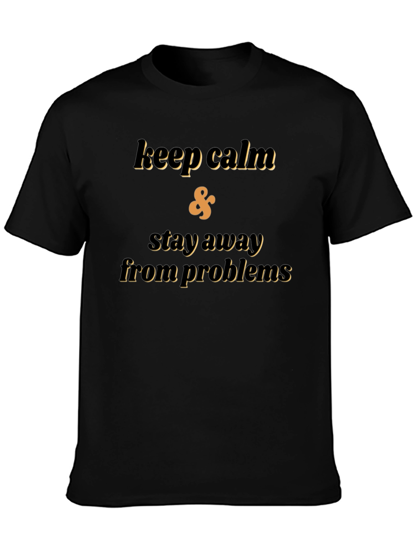 Keep Calm Stay Away From Problems Black T-Shirt
