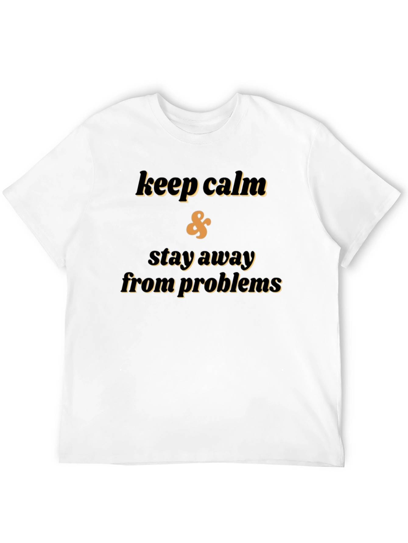 Keep Calm Stay Away From Problems Black T-Shirt