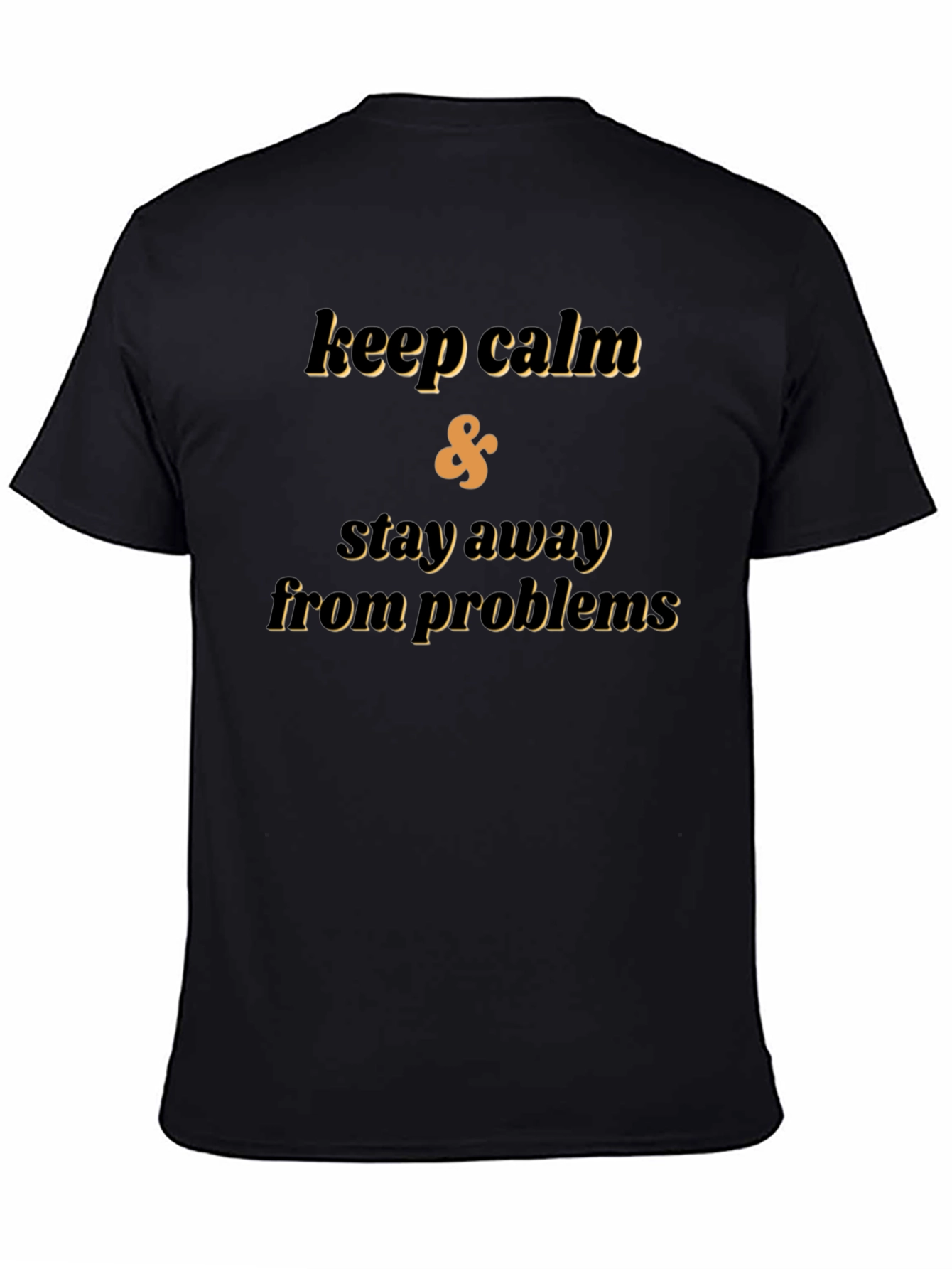 Keep Calm Stay Away From Problems Black T-Shirt