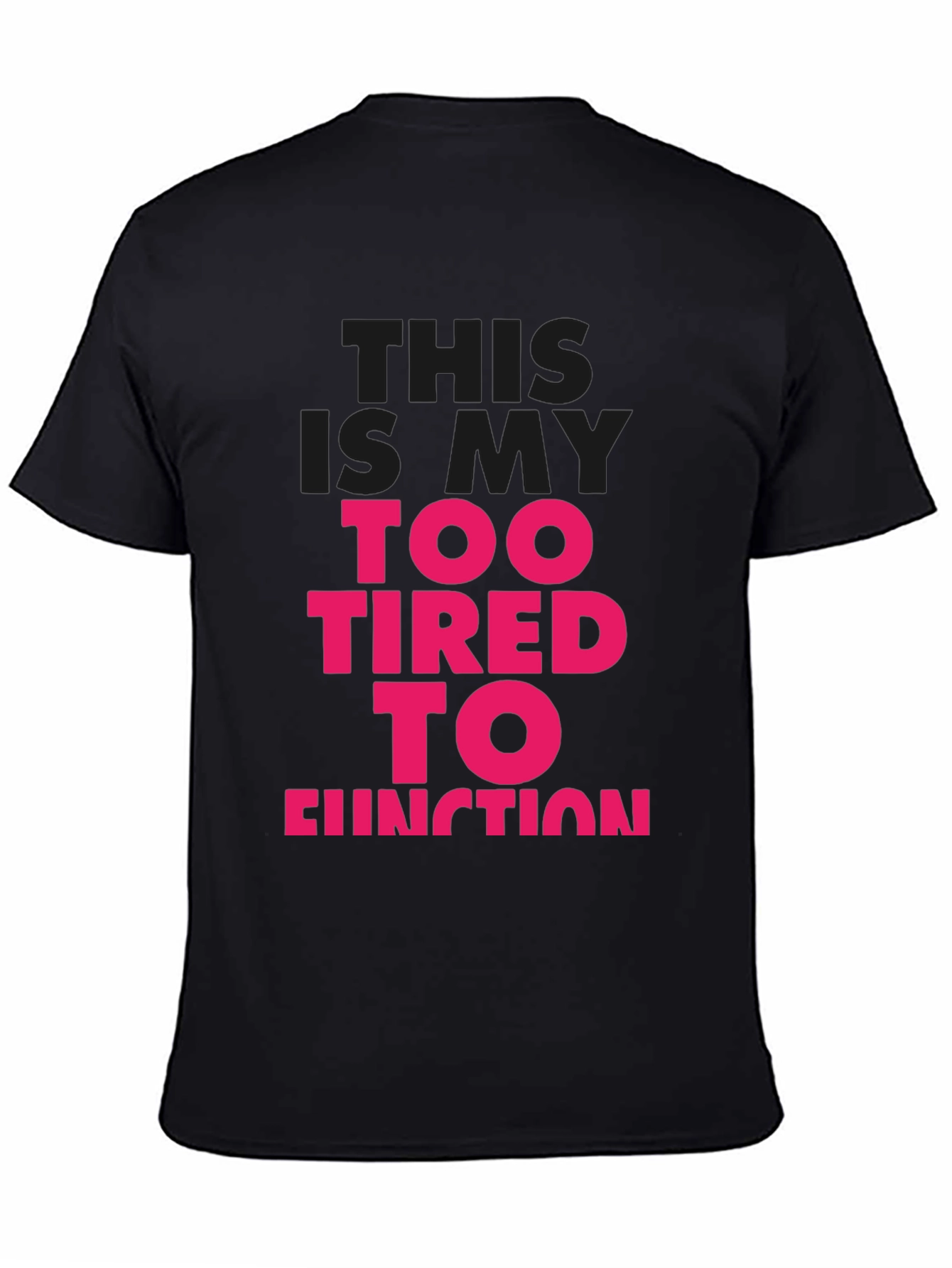 Too Tired to Function Graphic Tee - Black