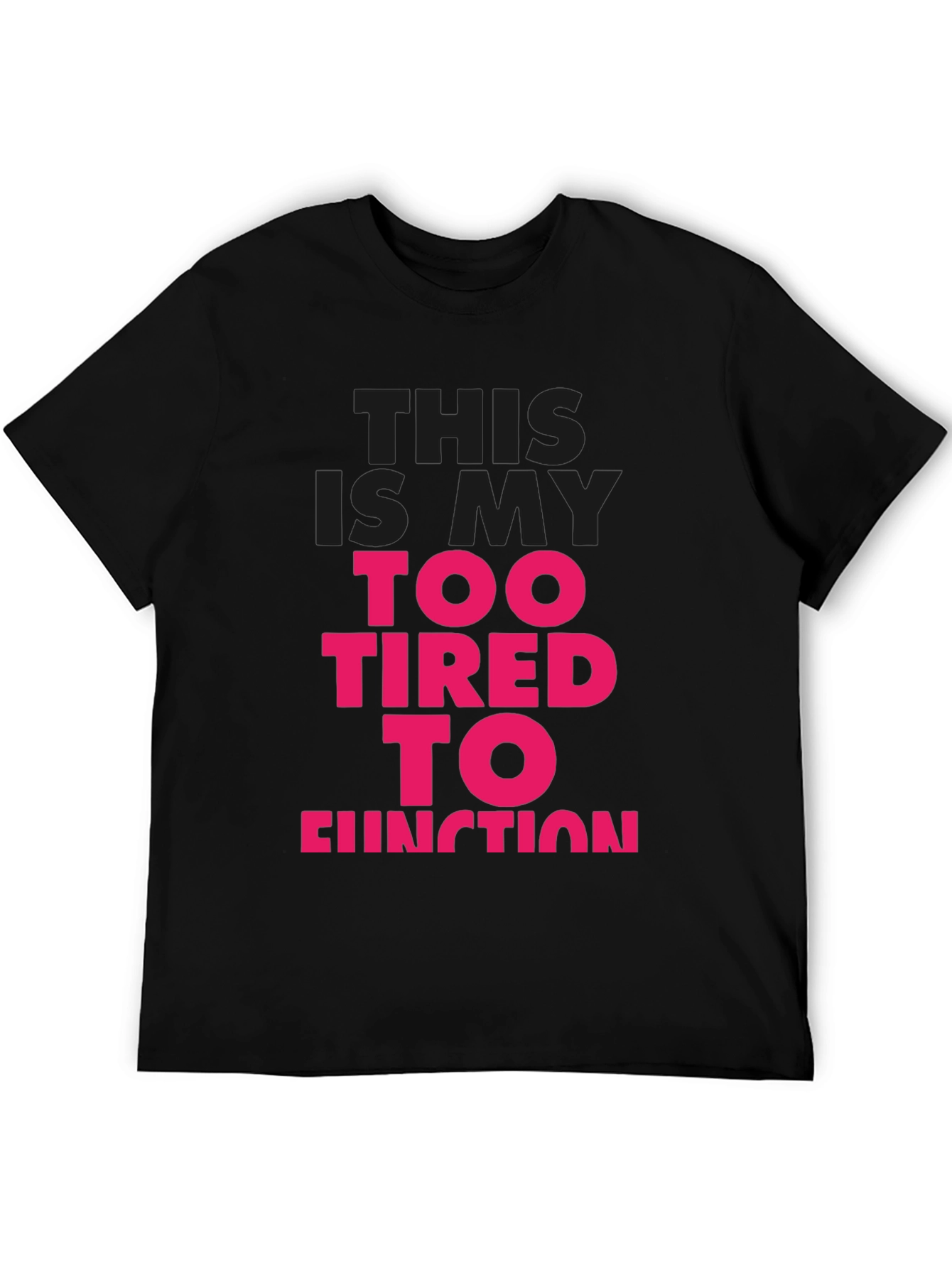 Too Tired to Function Graphic Tee - Black