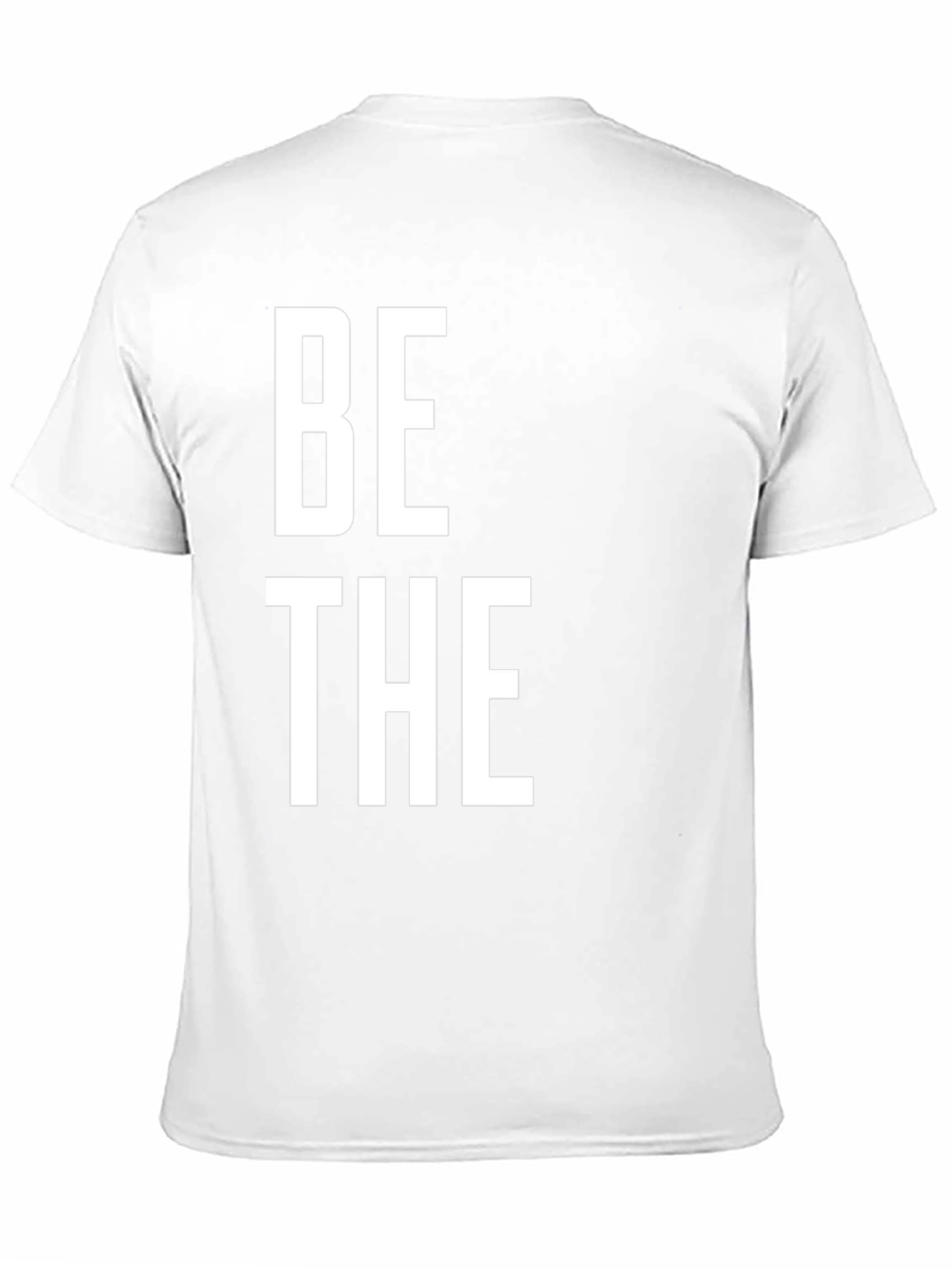 Be The T-Shirt - Bold Statement Tee