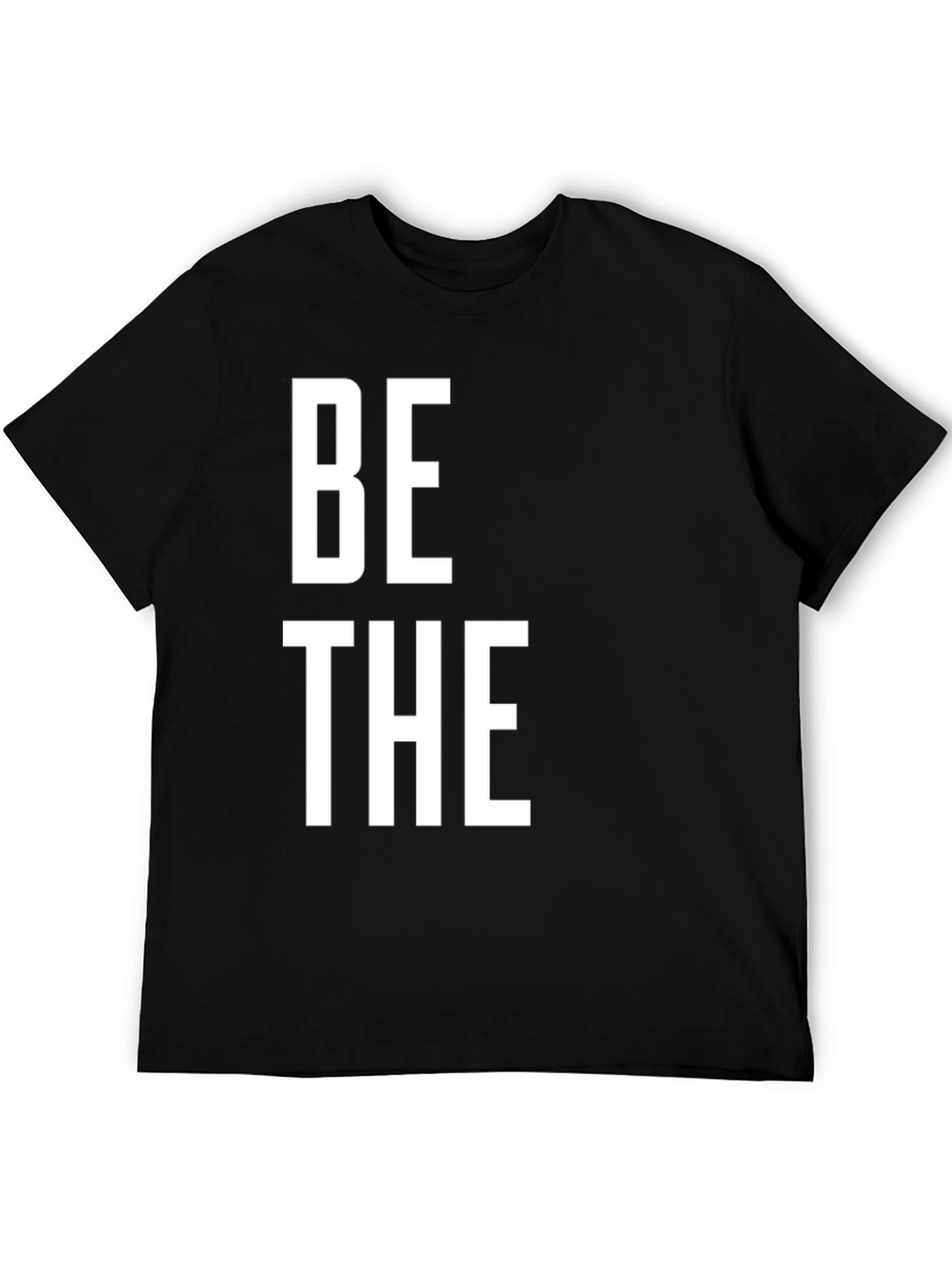 Be The T-Shirt - Bold Statement Tee
