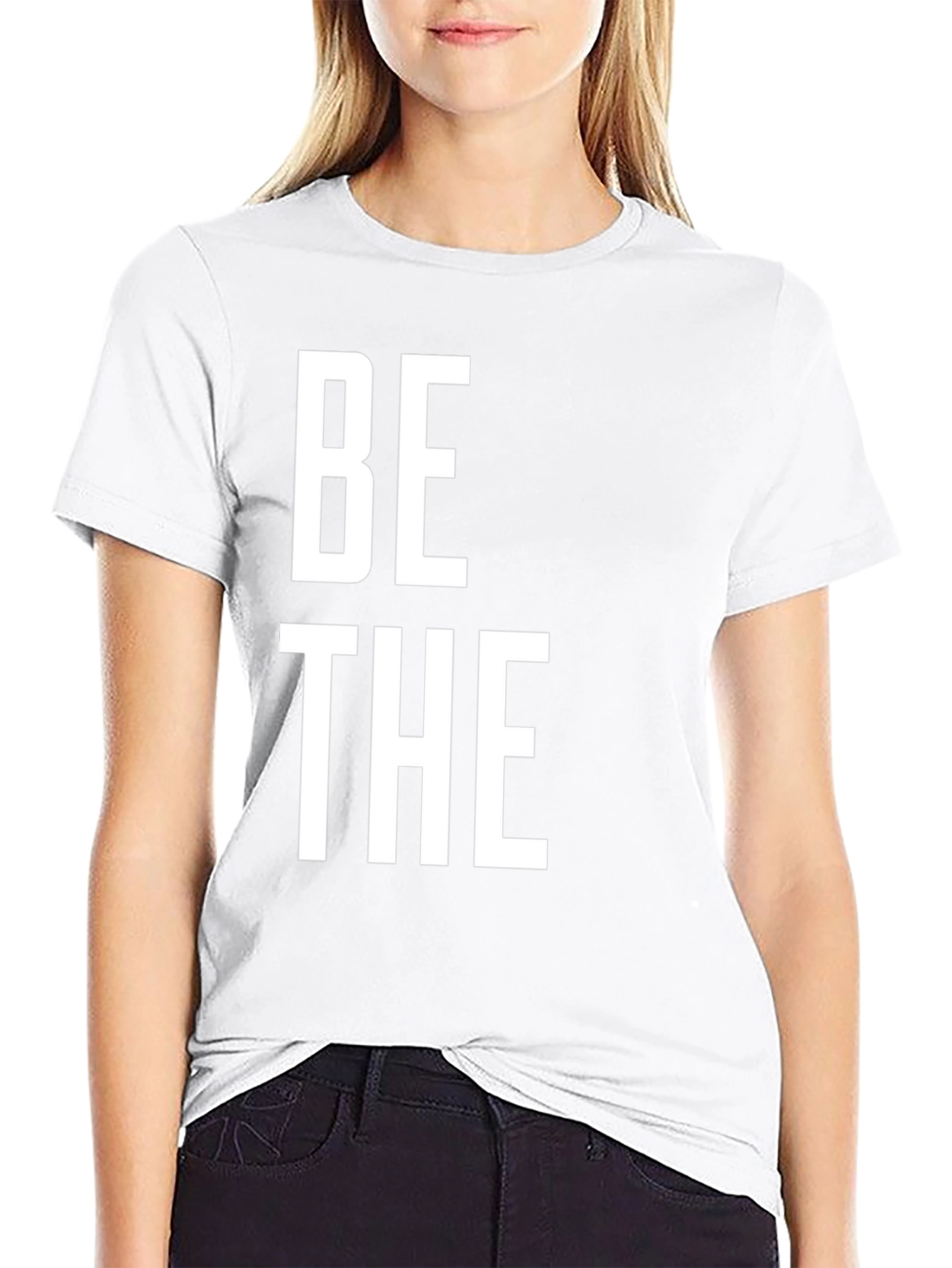 Be The T-Shirt - Bold Statement Tee
