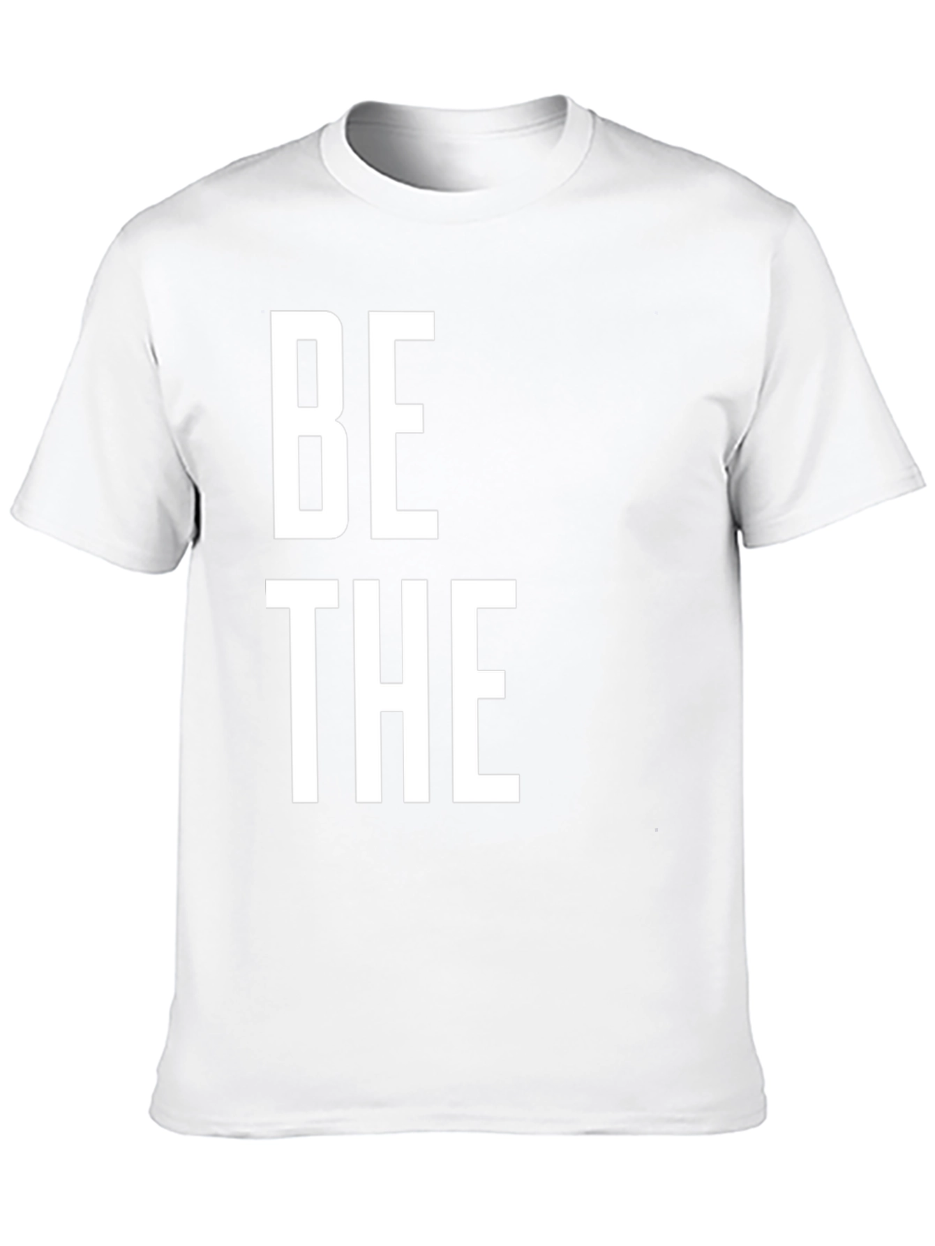 Be The T-Shirt - Bold Statement Tee